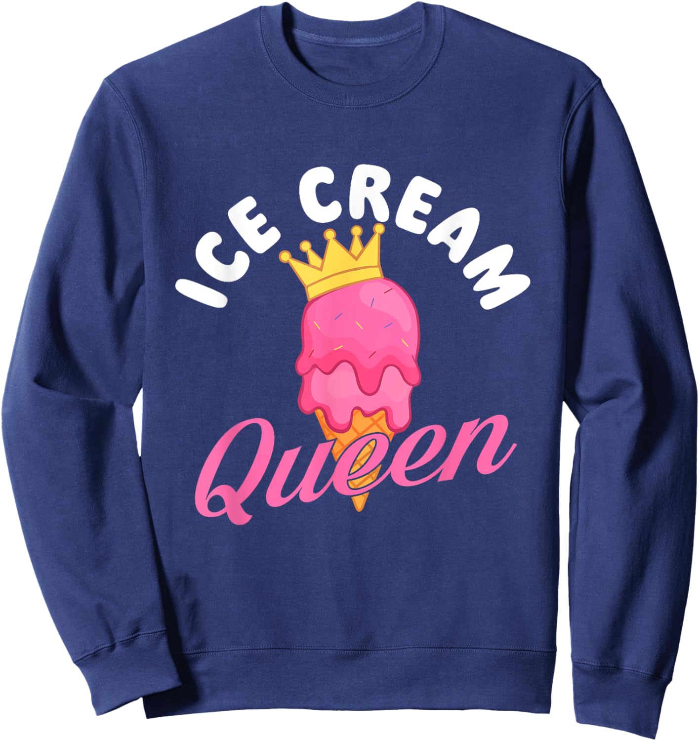 Ice Cream Queen - Ice Cream Lover Gelato Sweet Tooth Sweatshirt - Sweatshirt | Navy