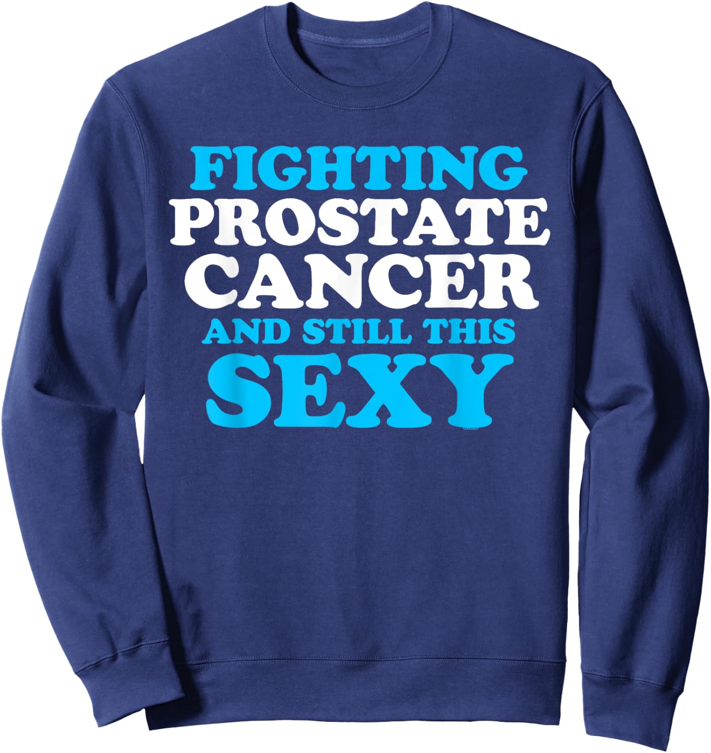 Prostate Cancer Survivor Sexy Warrior DA1 Sweatshirt - Sweatshirt | Navy