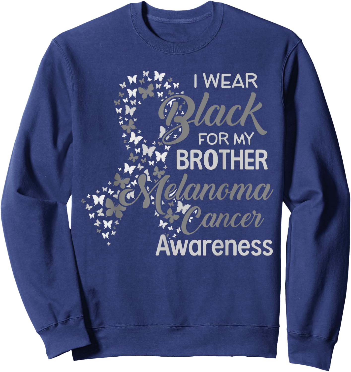 I wear Black for my Brother Melanoma Cancer Awareness Sweatshirt - Sweatshirt | Navy