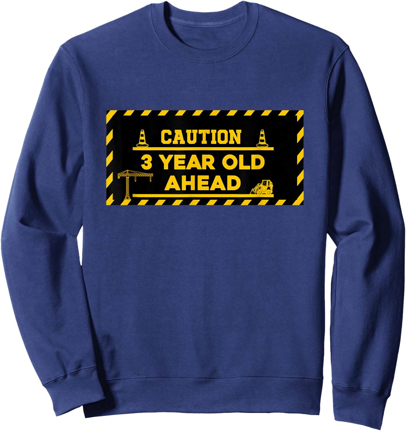 Construction 3rd Birthday kids Caution 3 year old ahead Sweatshirt - Sweatshirt | Navy