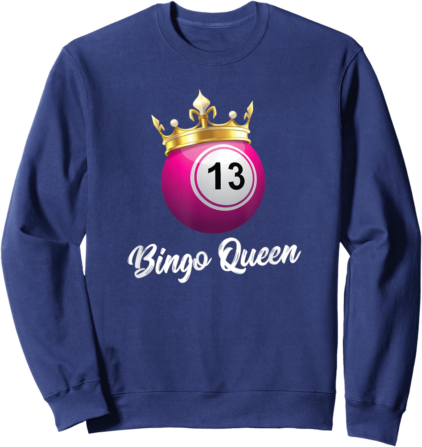 Bingo Queen Clothing Bingo Product for Grandma Bingo Queen Sweatshirt - Sweatshirt | Navy
