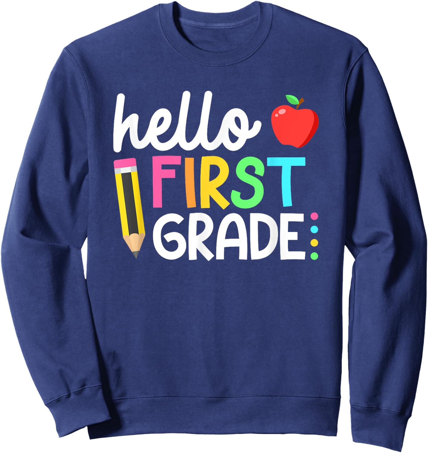 Hello First Grade Team 1st Grade Back to School Teacher Kids Sweatshirt - Sweatshirt | Navy