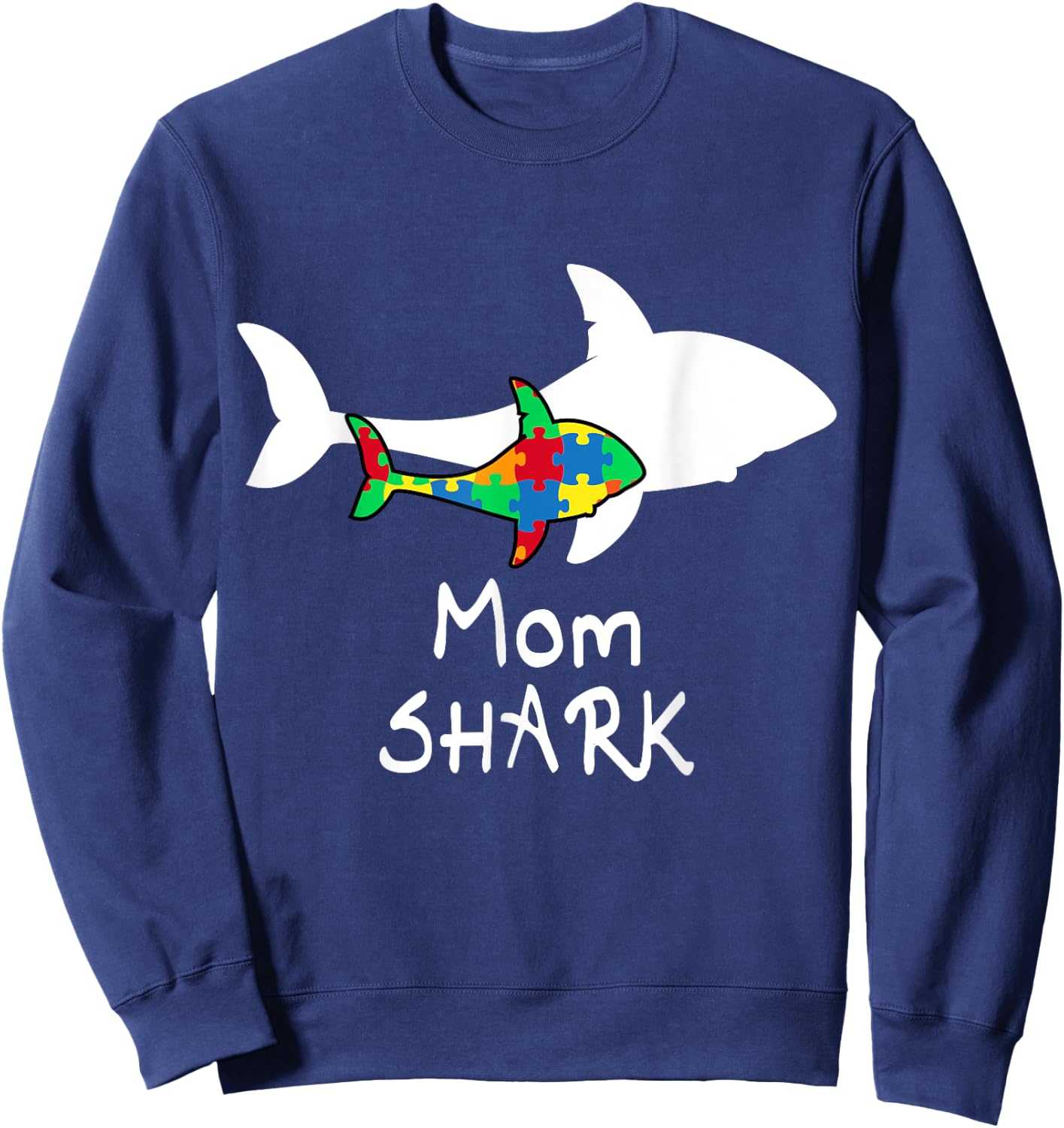 Mom Shark Puzzle Piece Cool Autism Awareness Gift Sweatshirt - Sweatshirt | Navy