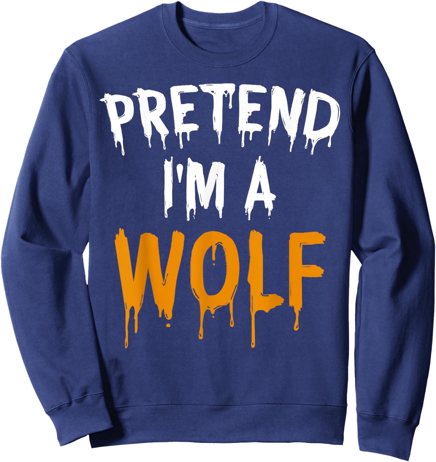 Funny Lazy Halloween Costume Gift Pretend I'm A Wolf Sweatshirt - Sweatshirt | Navy