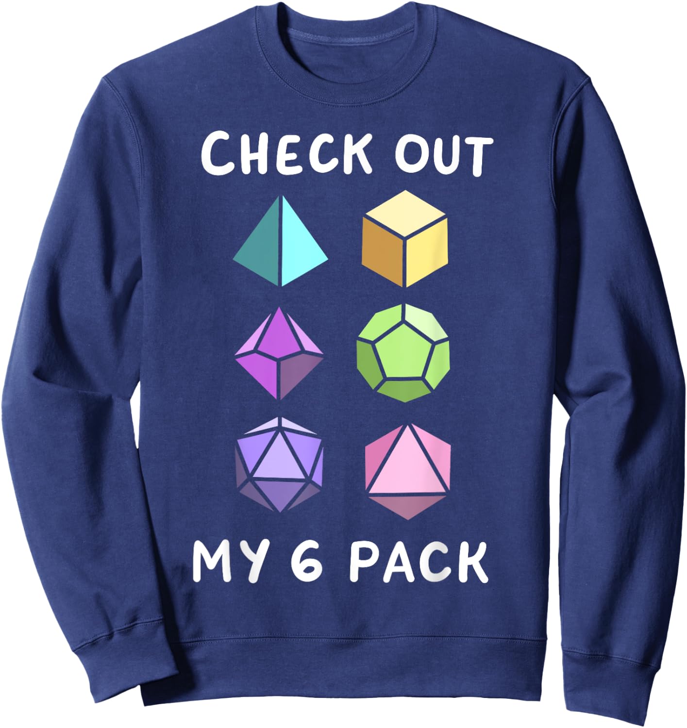 Check Out My Six Pack Funny D20 Dice Set RPG Nerdy Men Boys Sweatshirt - Sweatshirt | Navy