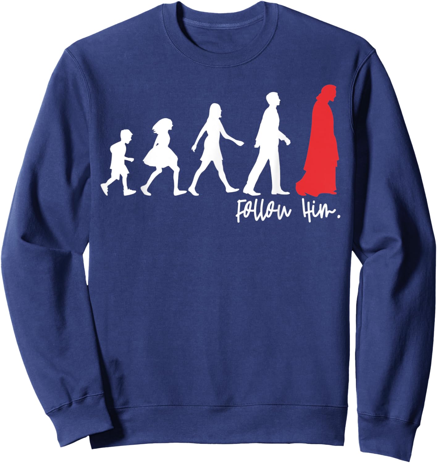 Follow Him Jesus Leading The People Christians Gift Sweatshirt - Sweatshirt | Navy