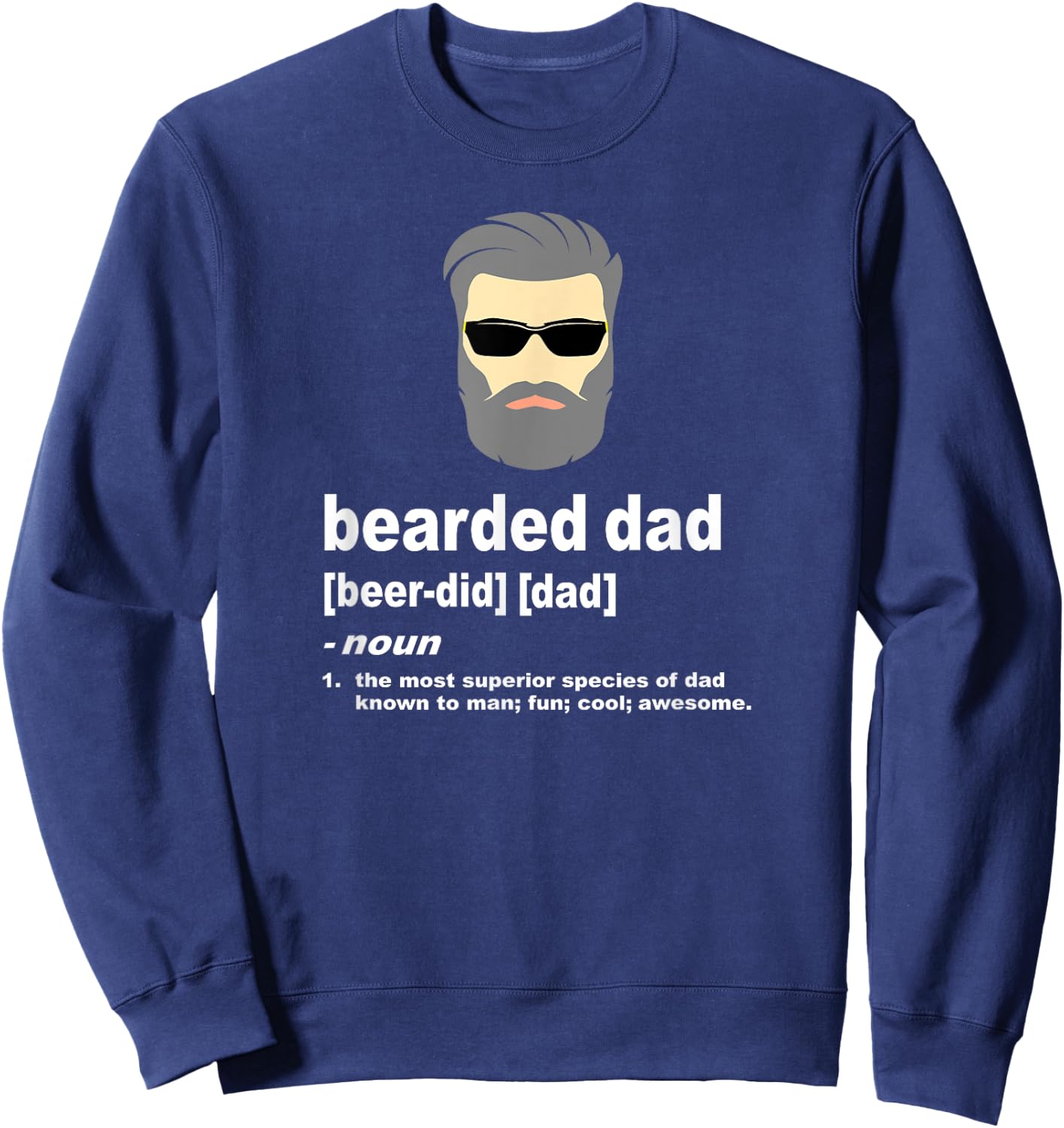 Funny Dad Bearded Dad with Silver or Gray Hair Sweatshirt - Sweatshirt | Navy