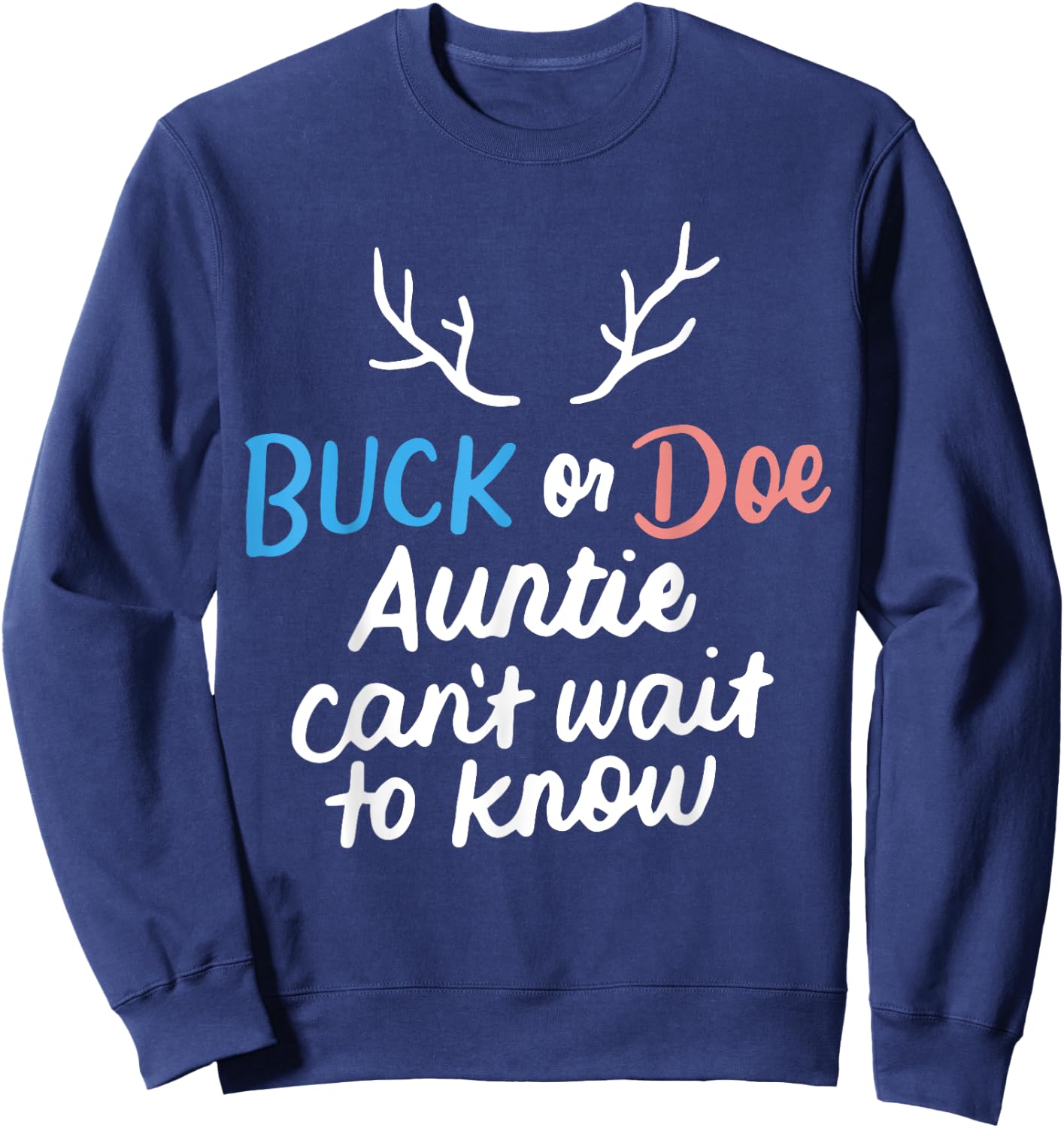 Buck or Doe Auntie Can't Wait to Know Gender Reveal Party Sweatshirt - Sweatshirt | Navy