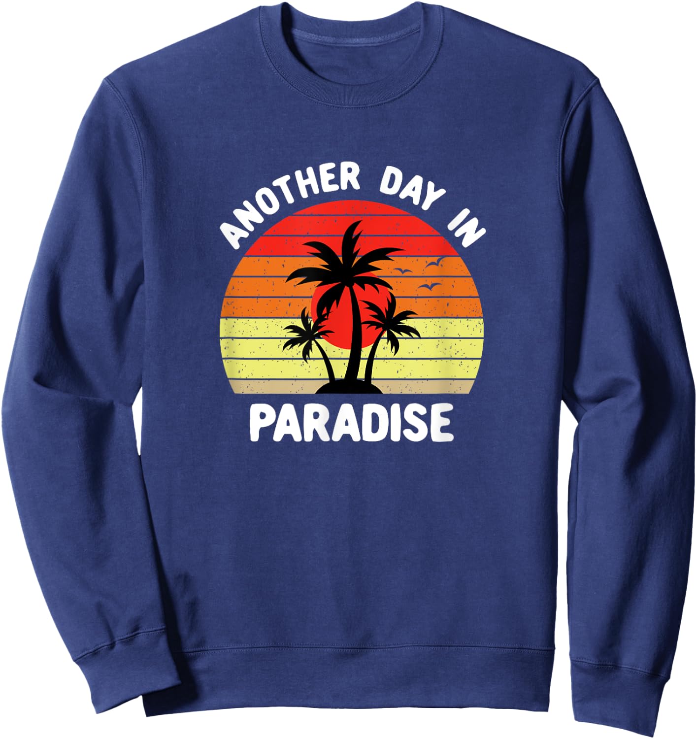 Another Day In Paradise Distressed Sweatshirt - Sweatshirt | Navy