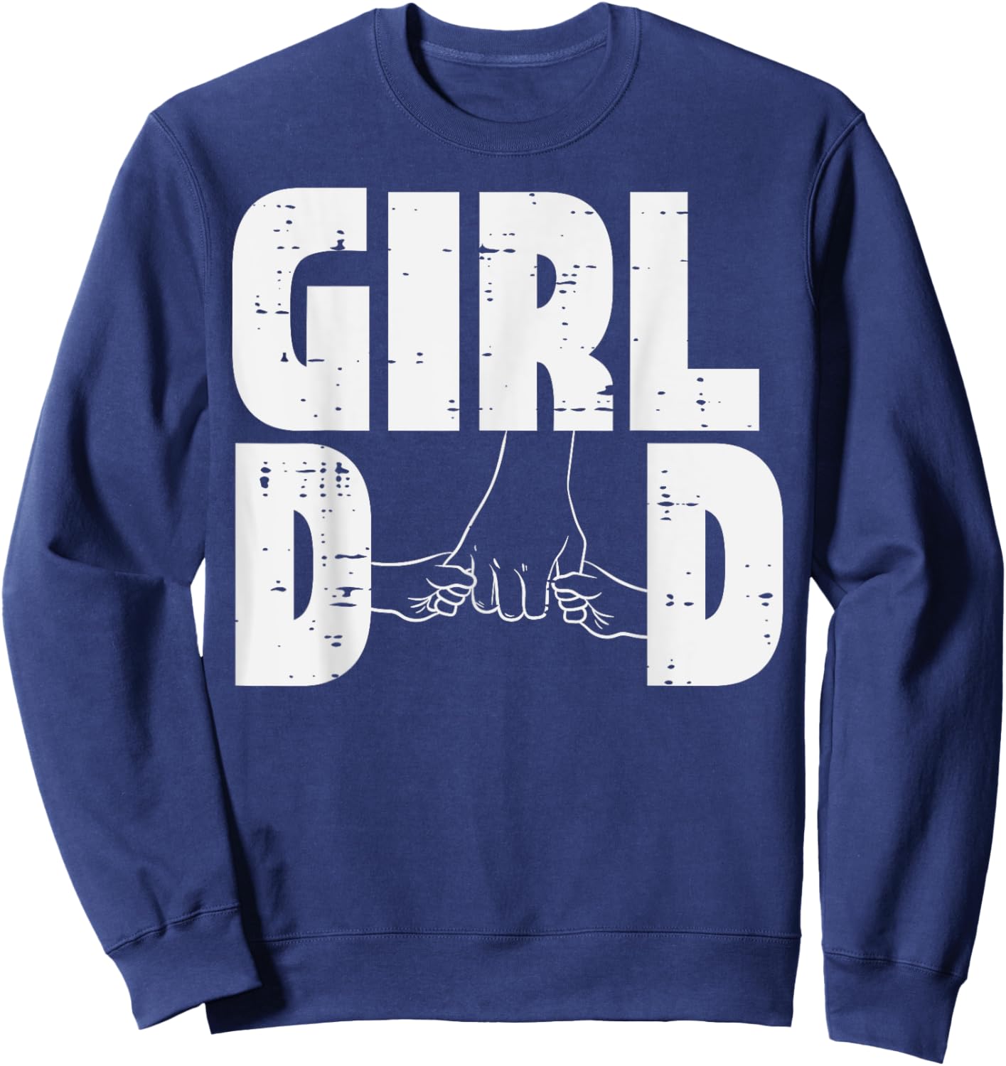 Fathers Day Girl Dad Hold Hands Cute Daddys Daughter Papa Sweatshirt - Sweatshirt | Navy