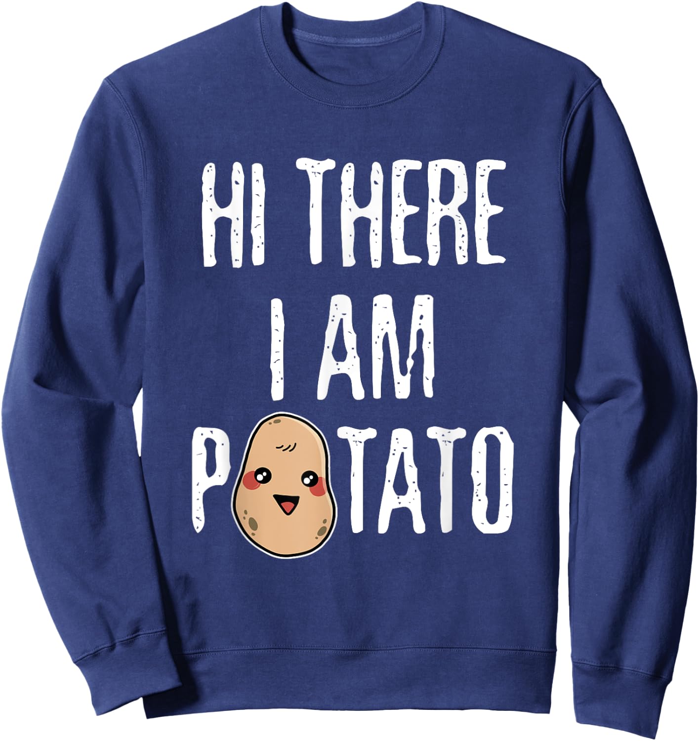 Hi There I Am Potato Spud Tater Potato Sweatshirt - Sweatshirt | Navy