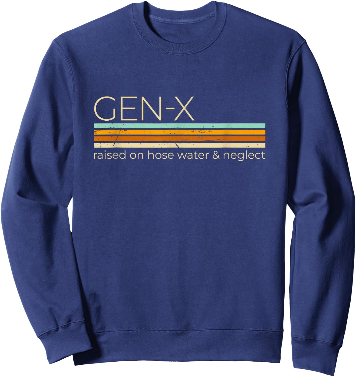 Gen X Raised On Hose Water And Neglect - Generation X Women Sweatshirt - Sweatshirt | Navy