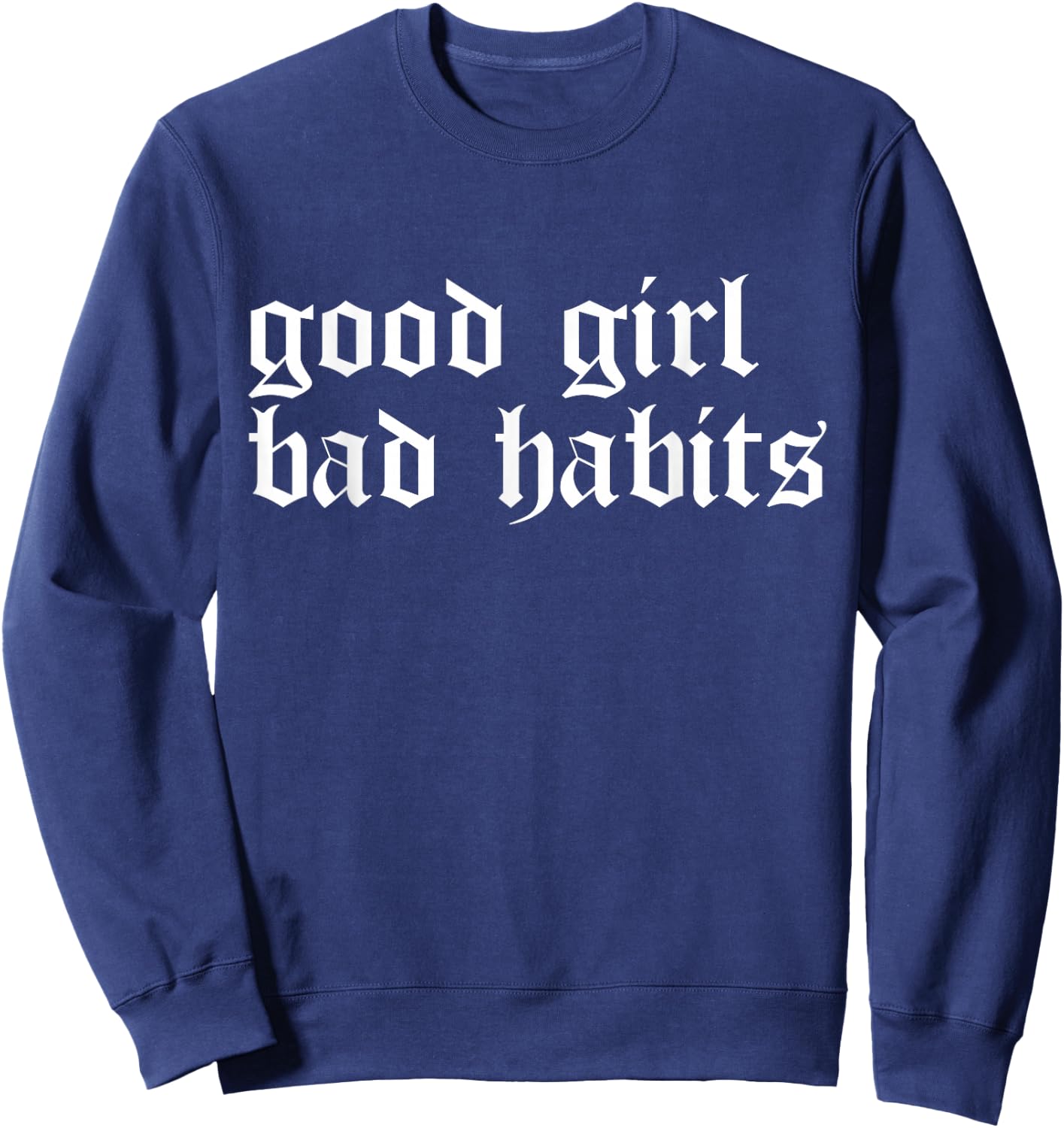Cool Good Girl Bad Habits Sweatshirt - Sweatshirt | Navy