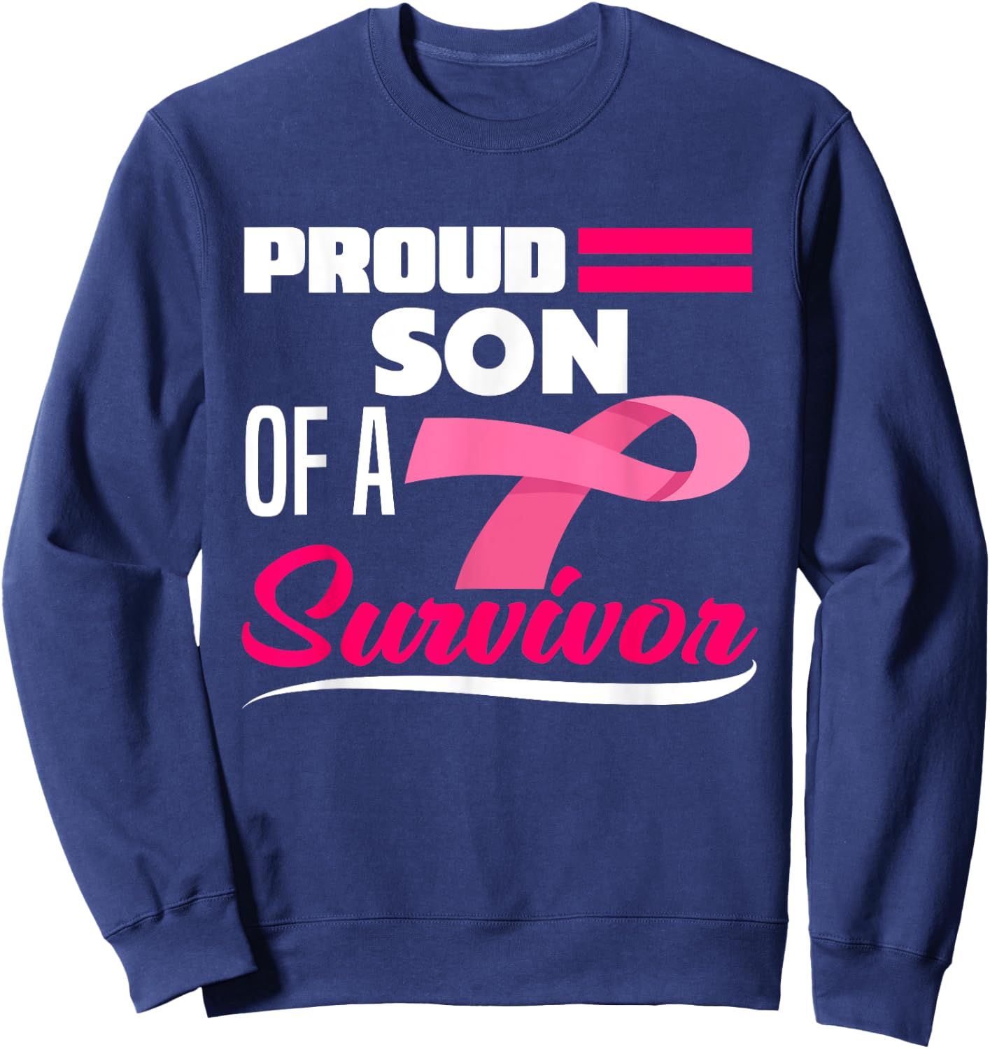 Proud Son Of A Survivor Mom Mother Breast Cancer Awareness Sweatshirt - Sweatshirt | Navy