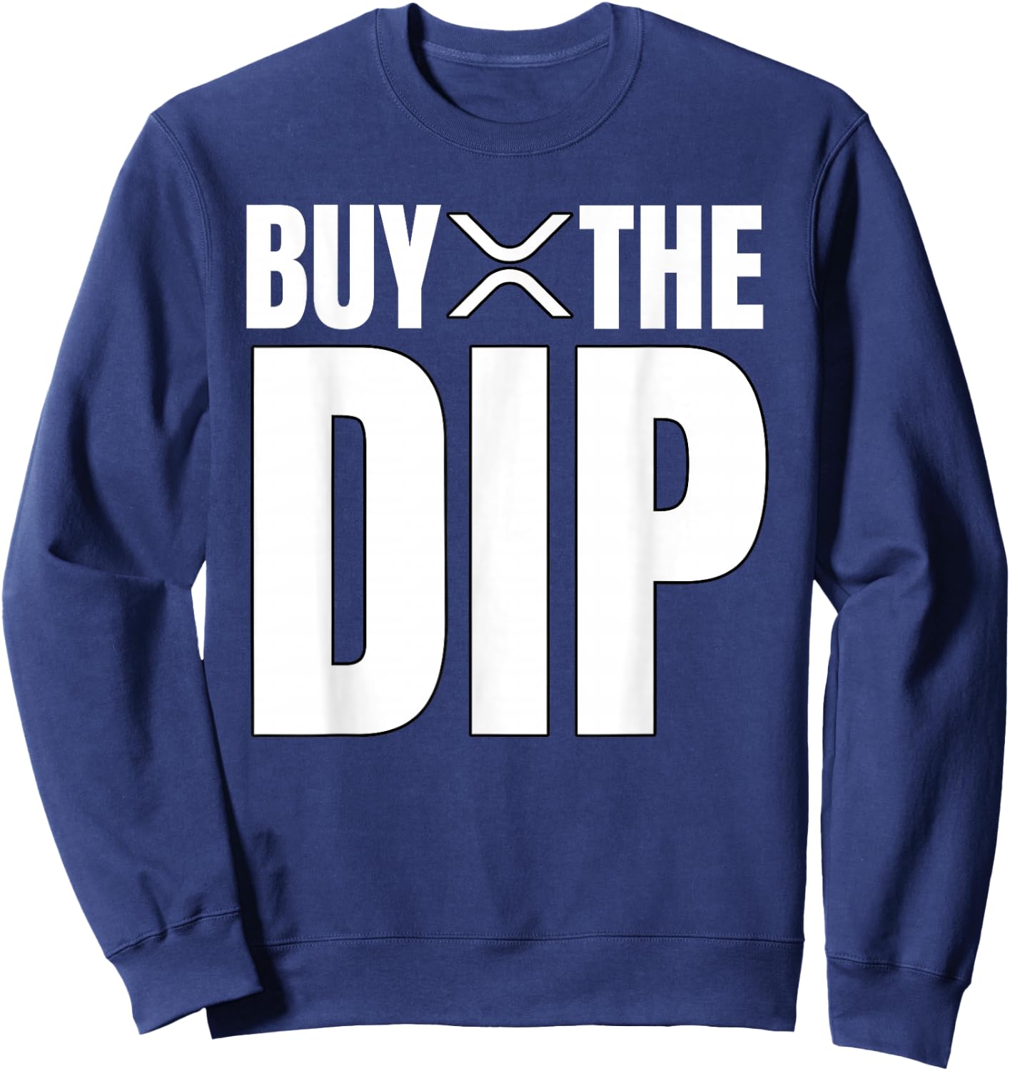 XRP Buy The Dip Crypto Cryptocurrency Sweatshirt - Sweatshirt | Navy