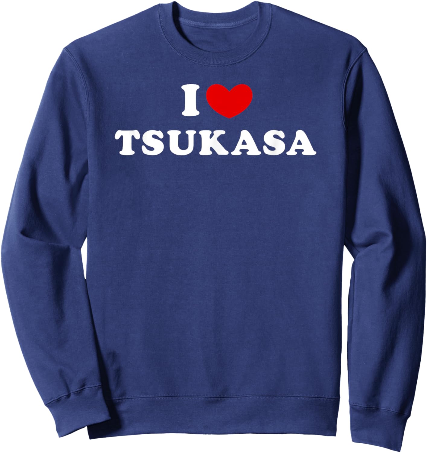 I Love Tsukasa, I Love Tsukasa Sweatshirt - Sweatshirt | Navy