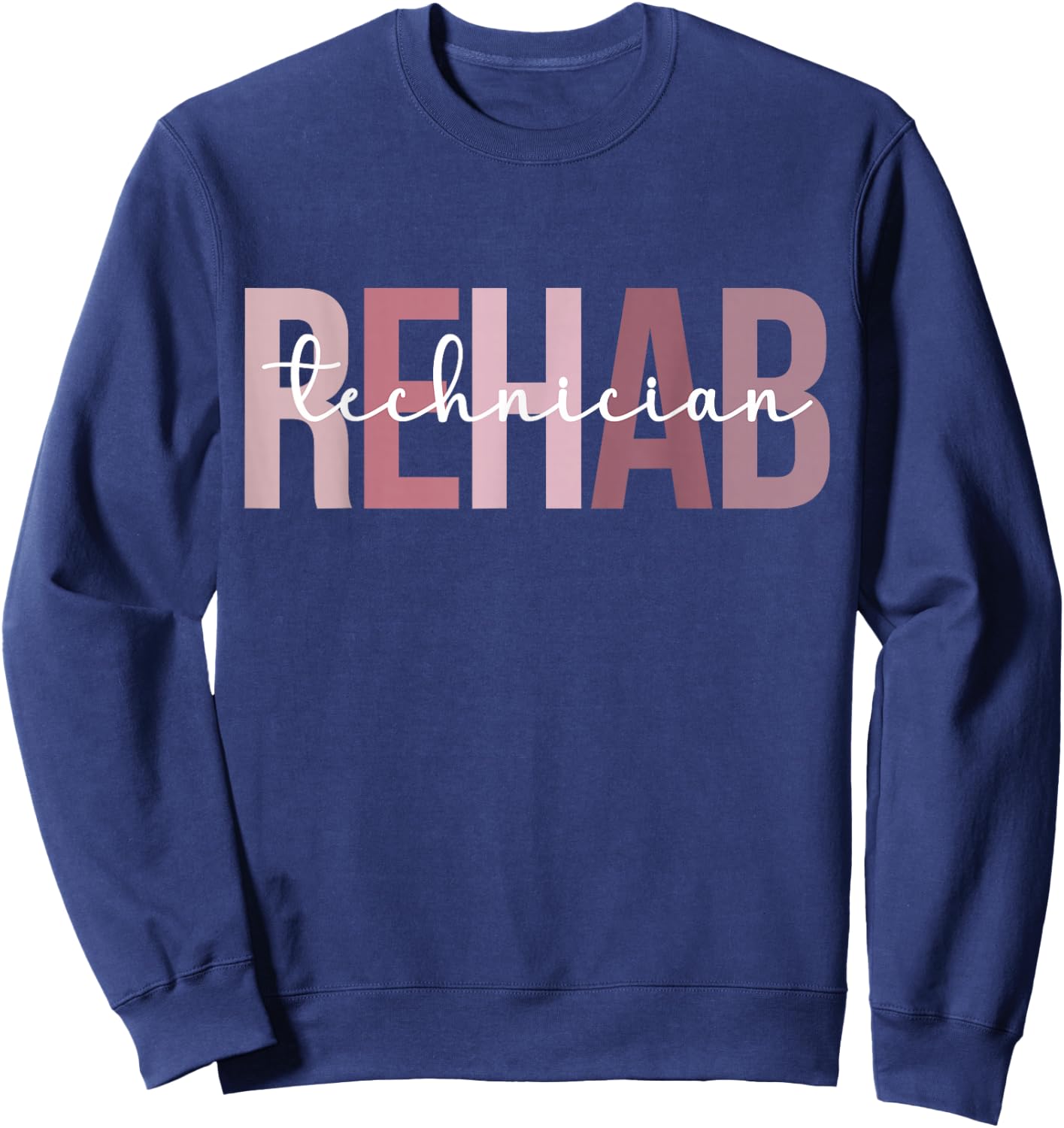 Rehab Tech Rehab Technician Best Rehabilitation Technician Sweatshirt - Sweatshirt | Navy