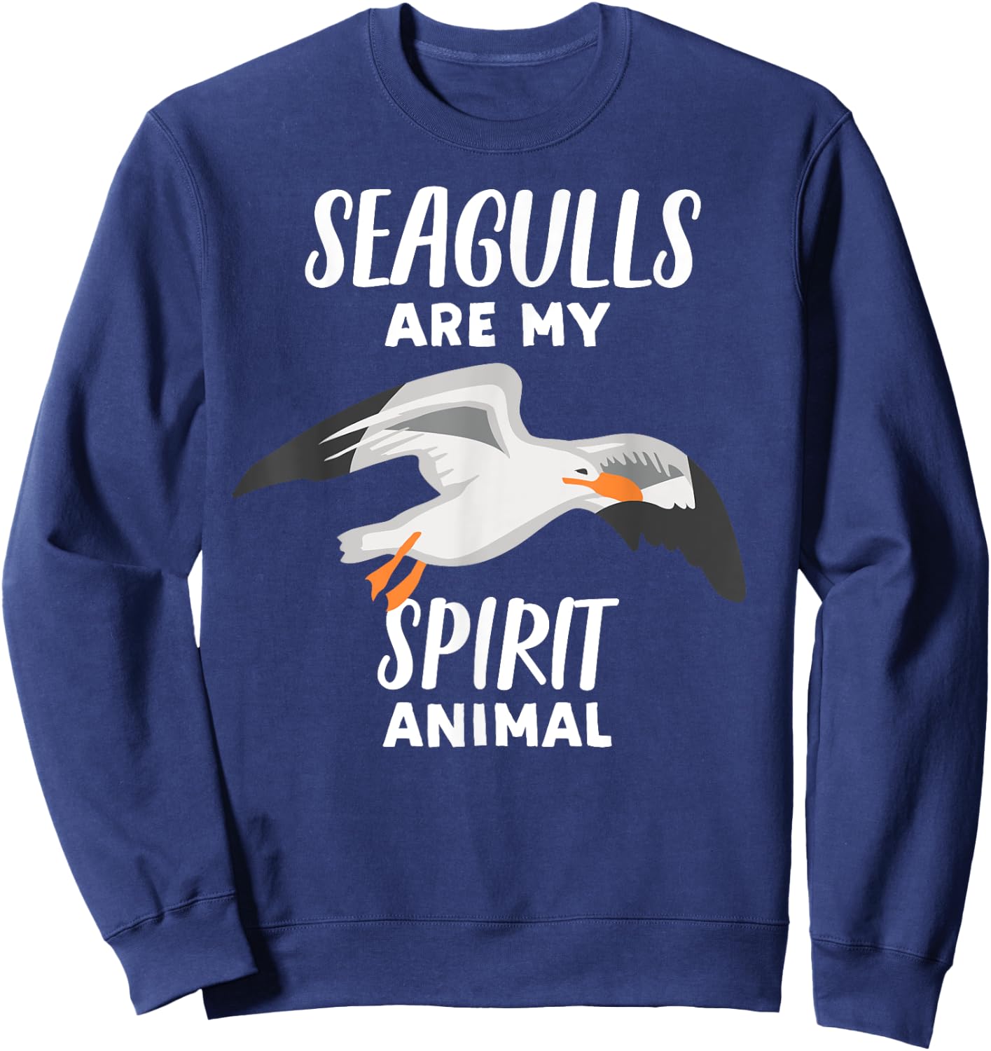 Seagulls Are My Spirit Animal | Funny Seagull Bird Sweatshirt - Sweatshirt | Navy