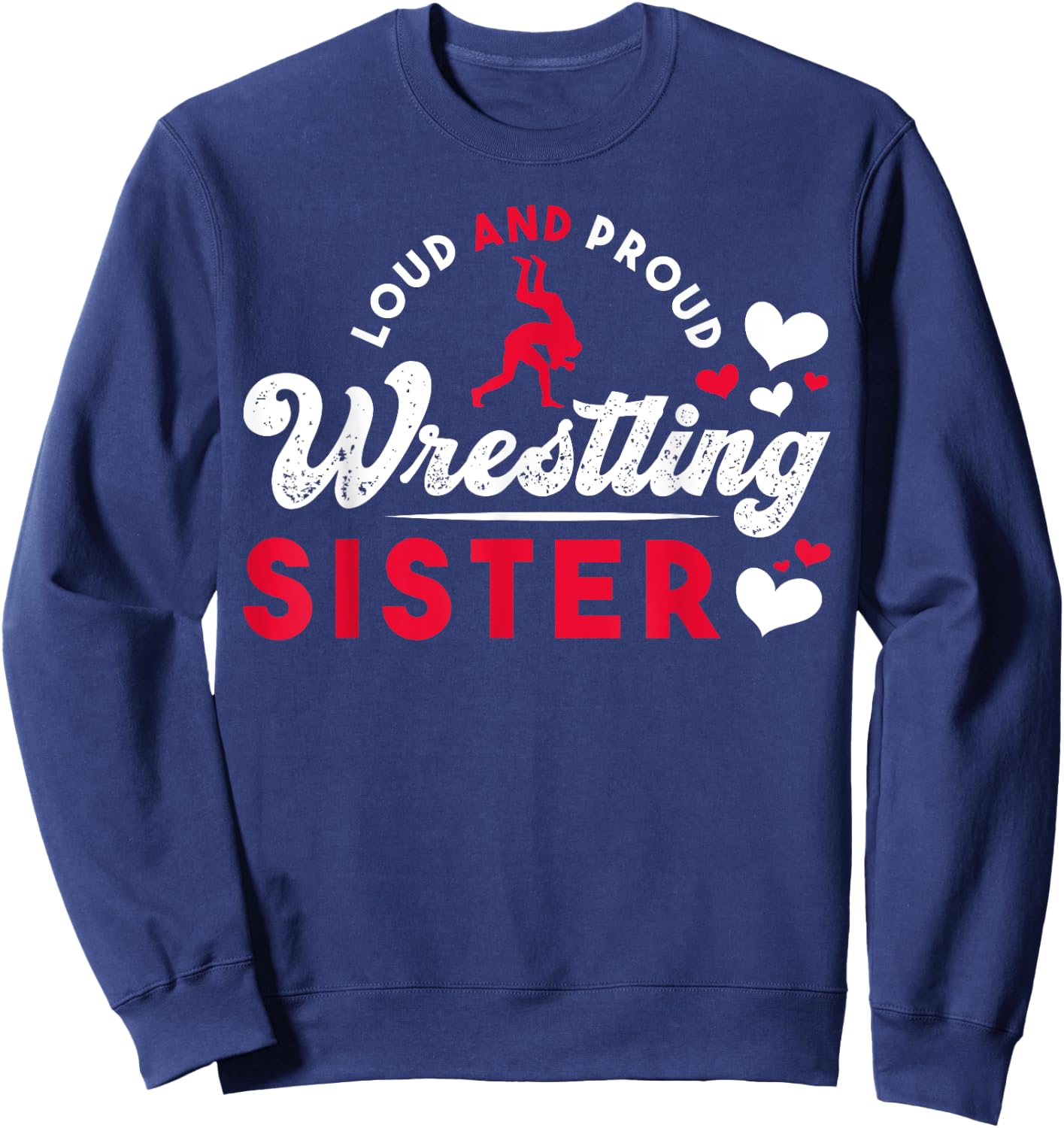 Loud And Proud Wrestling Sister Siblings Wrestling Wrestler Sweatshirt - Sweatshirt | Navy