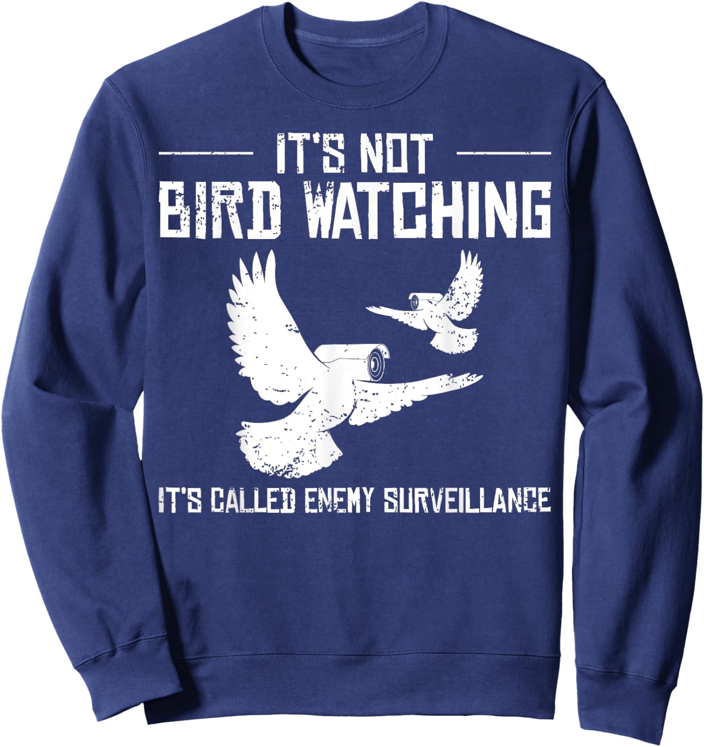 Bird Watching Government Conspiracy Birds Aren’t Real Sweatshirt - Sweatshirt | Navy