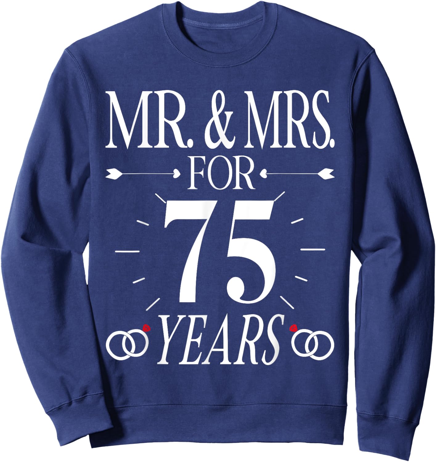 Mr. & Mrs. For 75 Years 75th Wedding Anniversary Matching Sweatshirt - Sweatshirt | Navy