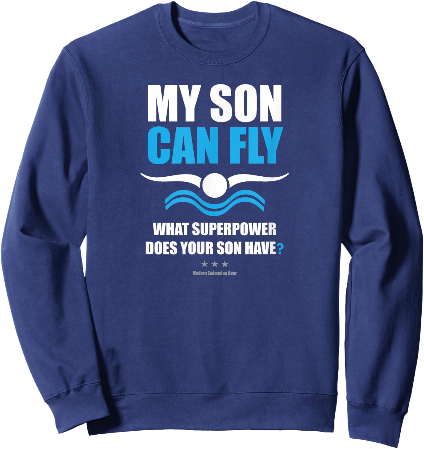 My Son Can Fly Superpower | Mom Dad Swim Team Parent Sweatshirt - Sweatshirt | Navy