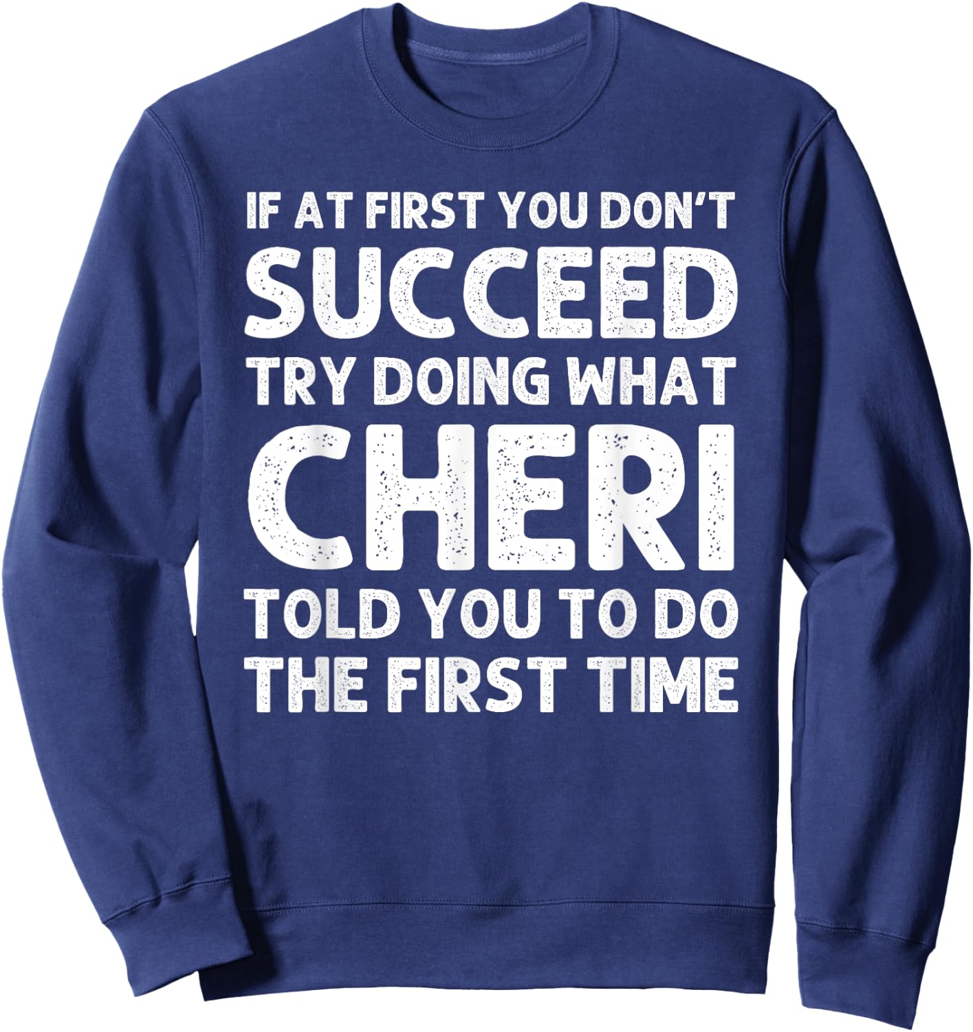 CHERI Name Personalized Birthday Funny Christmas Joke Sweatshirt - Sweatshirt | Navy