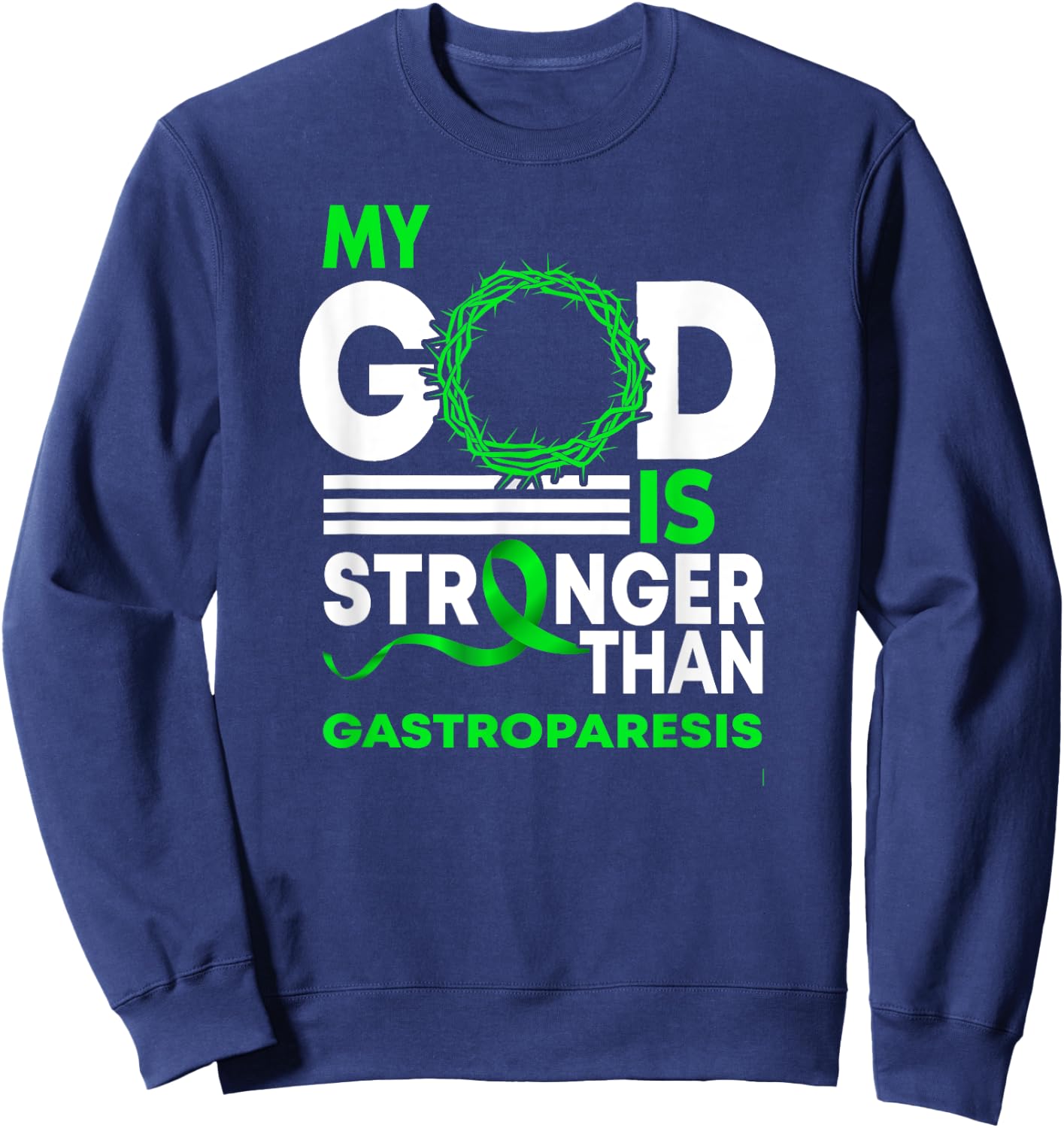 My God Is Stronger Than Gastroparesis Awareness Ribbon Sweatshirt - Sweatshirt | Navy