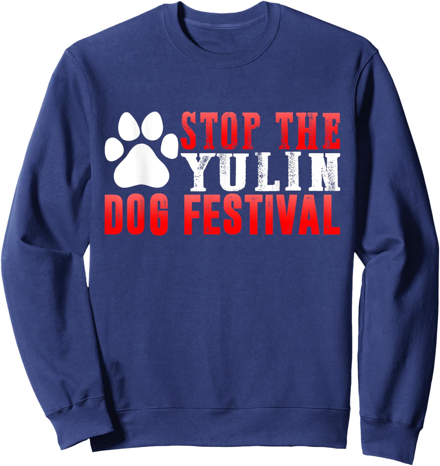Stop The Yulin Dog Meat Festival Save Animal Rights Chinese Men Women Kids Sweatshirt - Sweatshirt | Navy