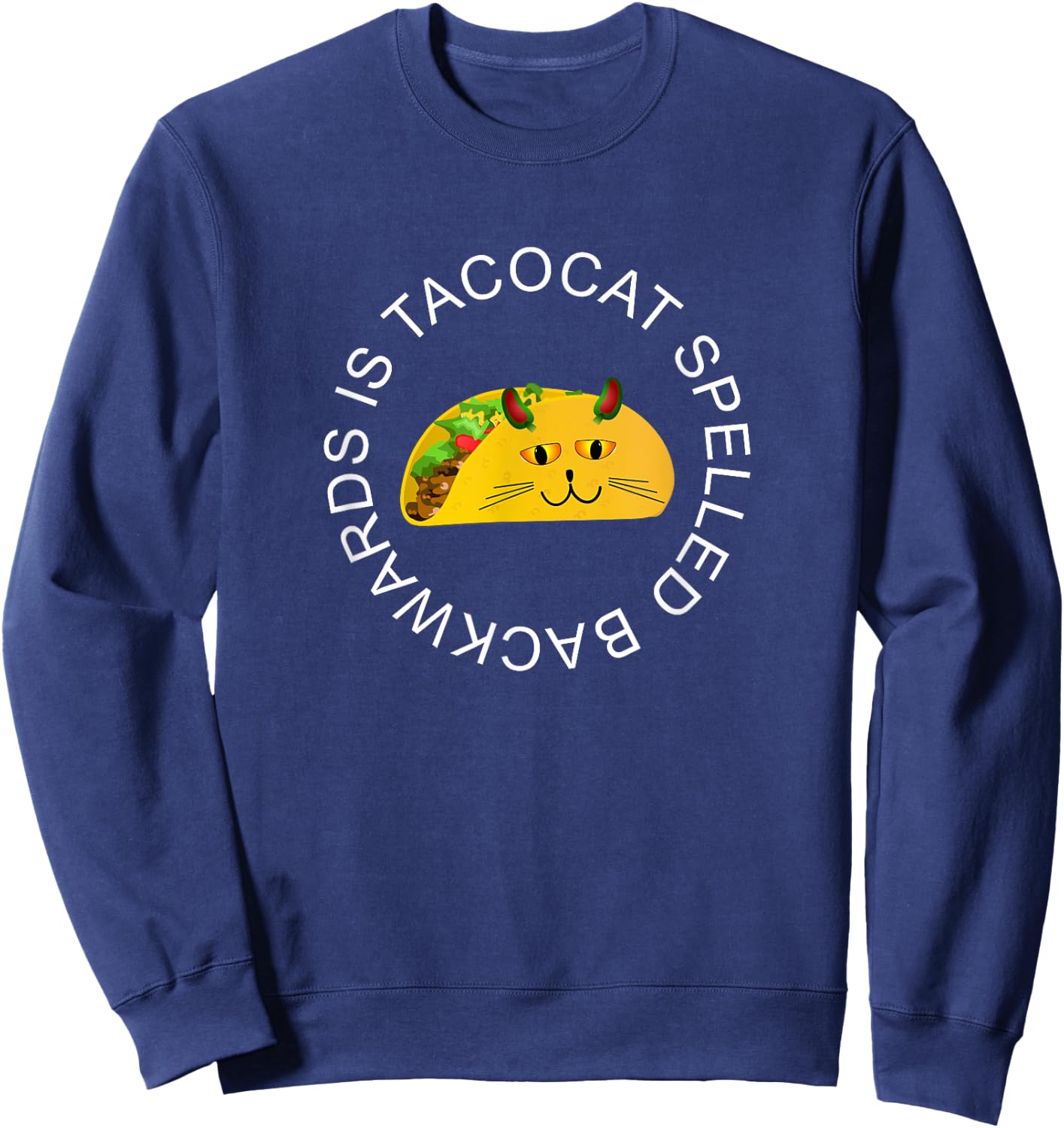 Tacocat Spelled Backwards is Tacocat Tacos Cat Sweatshirt - Sweatshirt | Navy