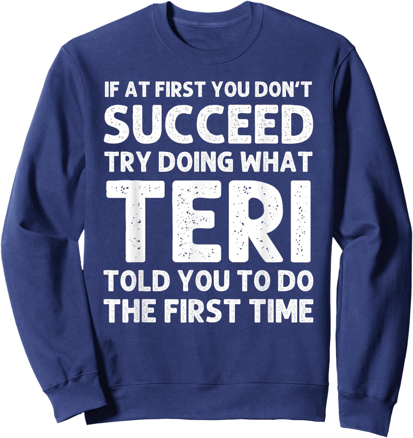 TERI Name Personalized Birthday Funny Christmas Joke Sweatshirt - Sweatshirt | Navy