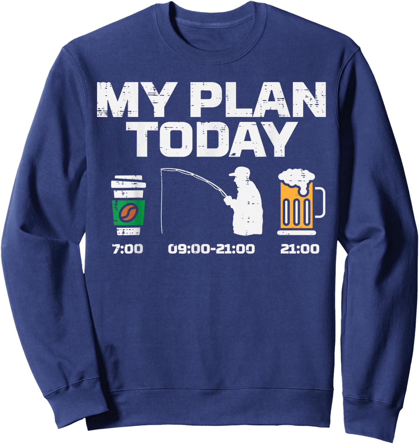 My Plan Today Coffee Fishing Beer Drinking Fisherman Dad Sweatshirt - Sweatshirt | Navy