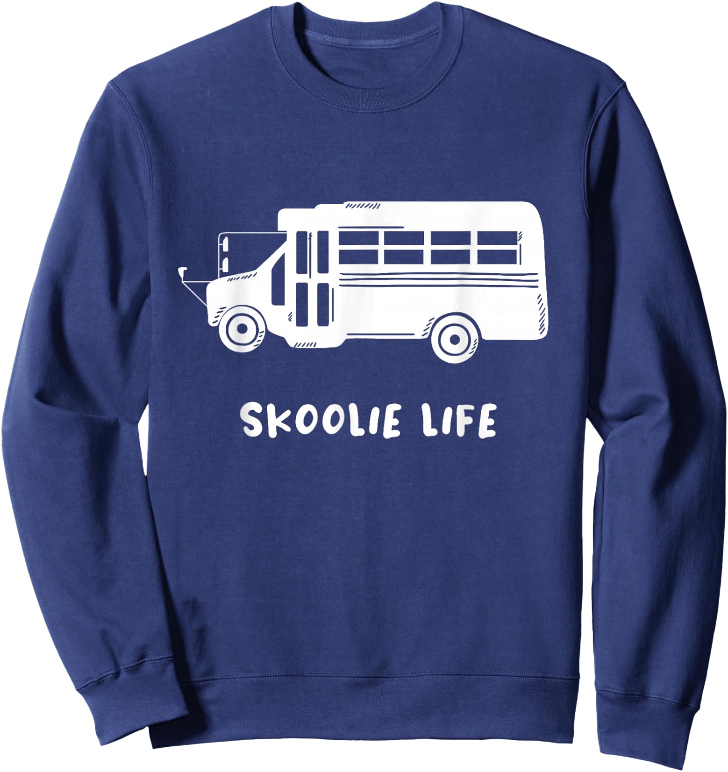 Skoolie Life Design for a Yellow School Bus Camper Owner Sweatshirt - Sweatshirt | Navy