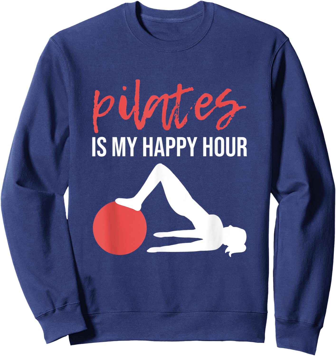 Pilates Funny Pilates Is My Happy Hour Sweatshirt - Sweatshirt | Navy