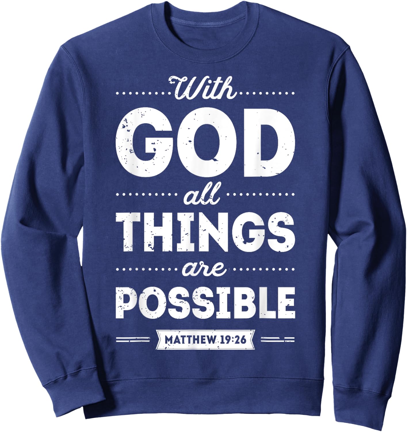 With God All Things Are Possible Christian Men Women Gifts Sweatshirt - Sweatshirt | Navy