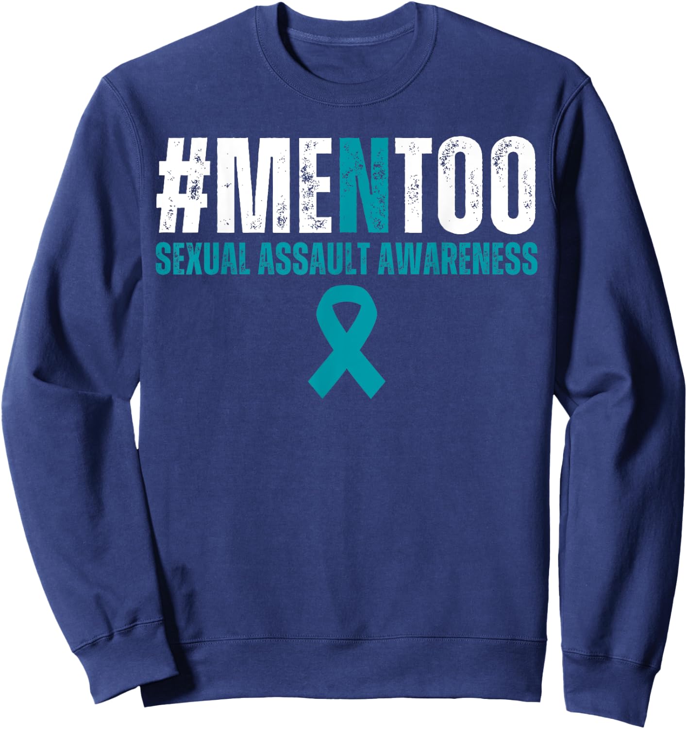 Men Too #MenToo Sexual Assault Awareness Month Teal Ribbon Sweatshirt - Sweatshirt | Navy