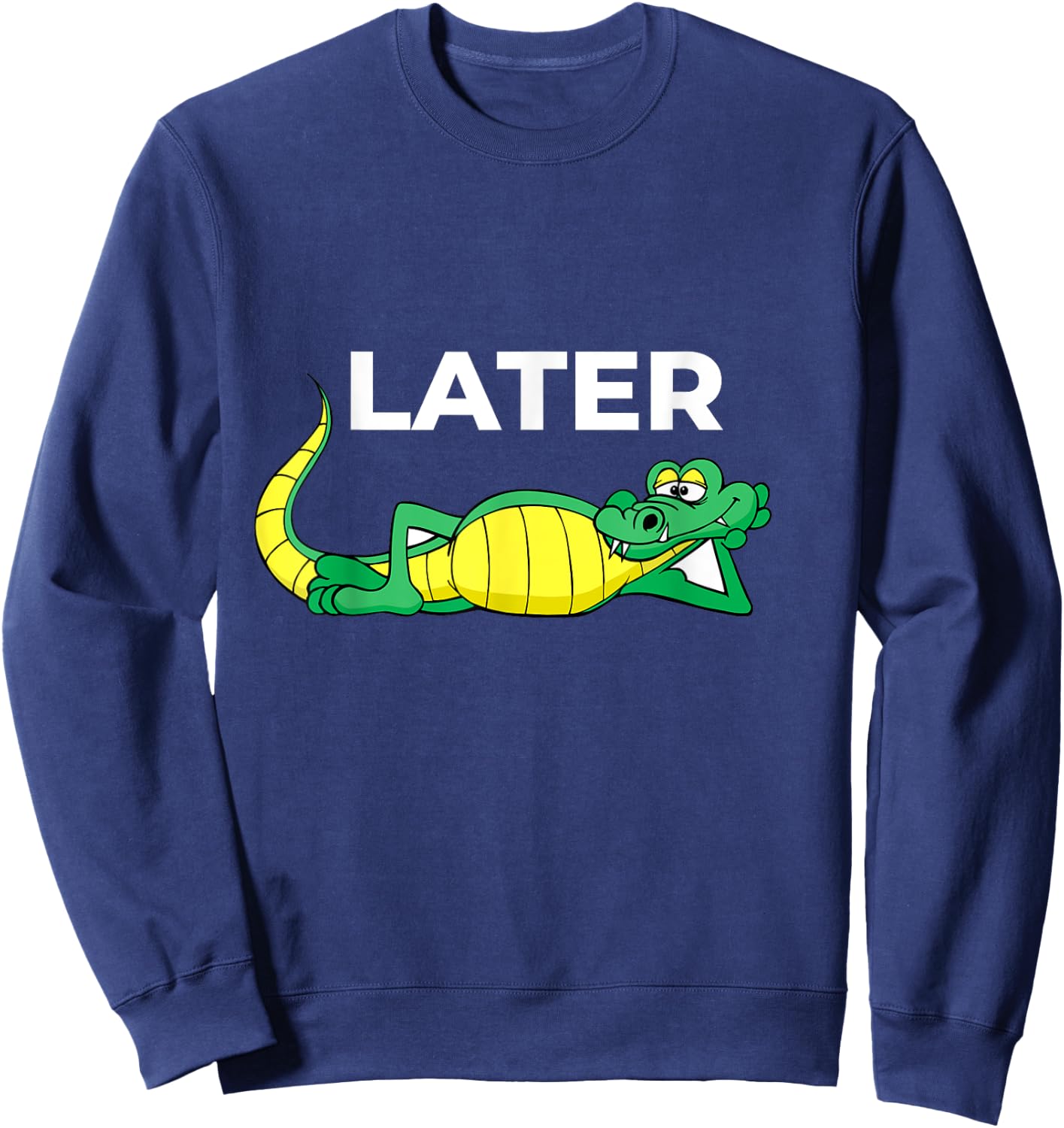 Later Gator With Cute Smiling Alligator Saying Goodbye Sweatshirt - Sweatshirt | Navy