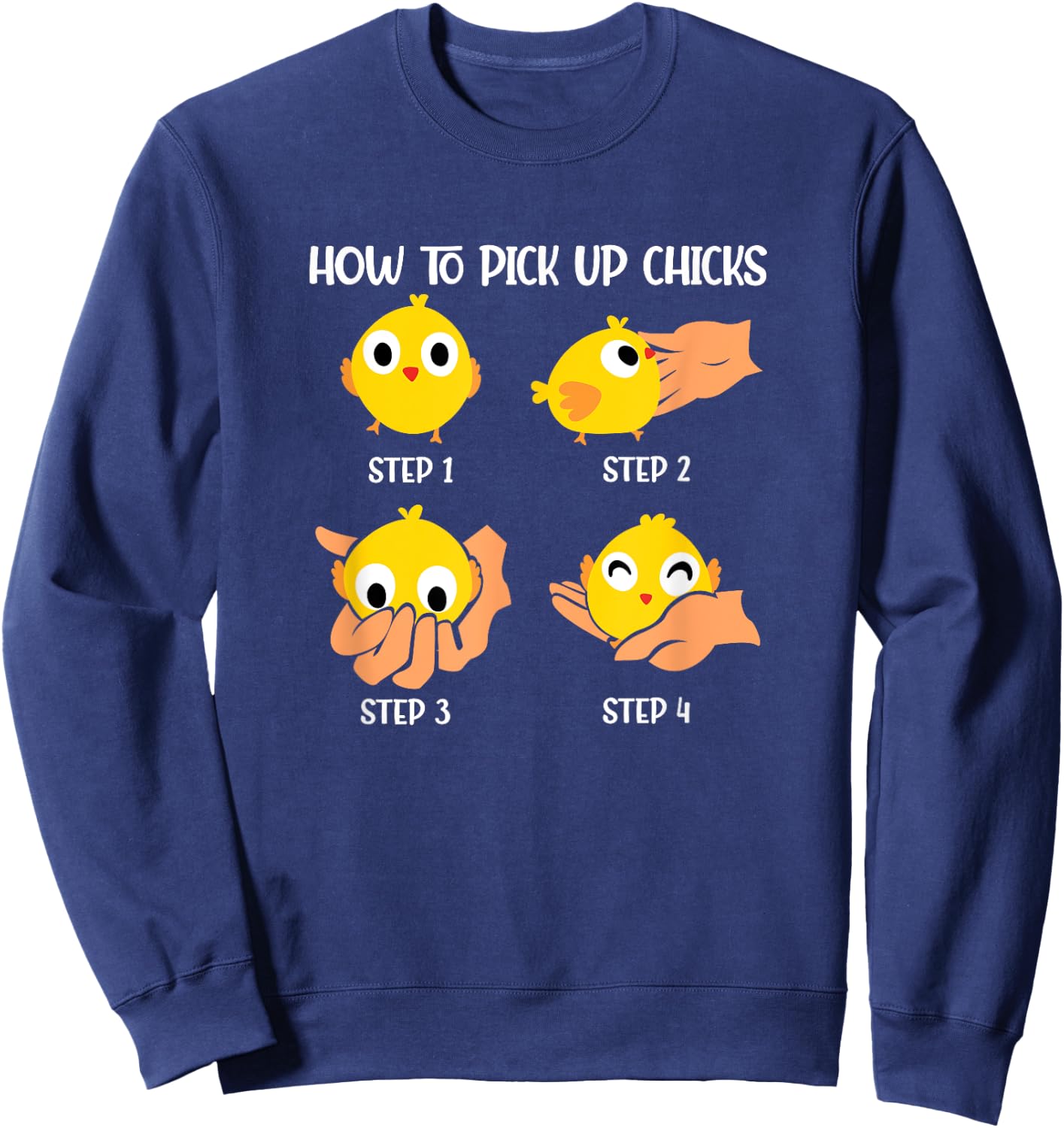 How To Pick Up Chicks Cheesy Pick-Up Lines Chicken Lover Sweatshirt - Sweatshirt | Navy