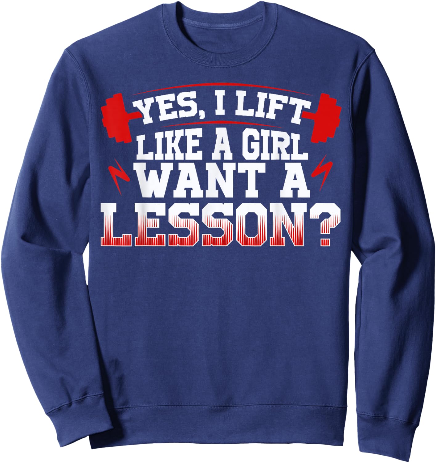 Lift like a girl, funny weightlifting quote, workout sport Sweatshirt - Sweatshirt | Navy
