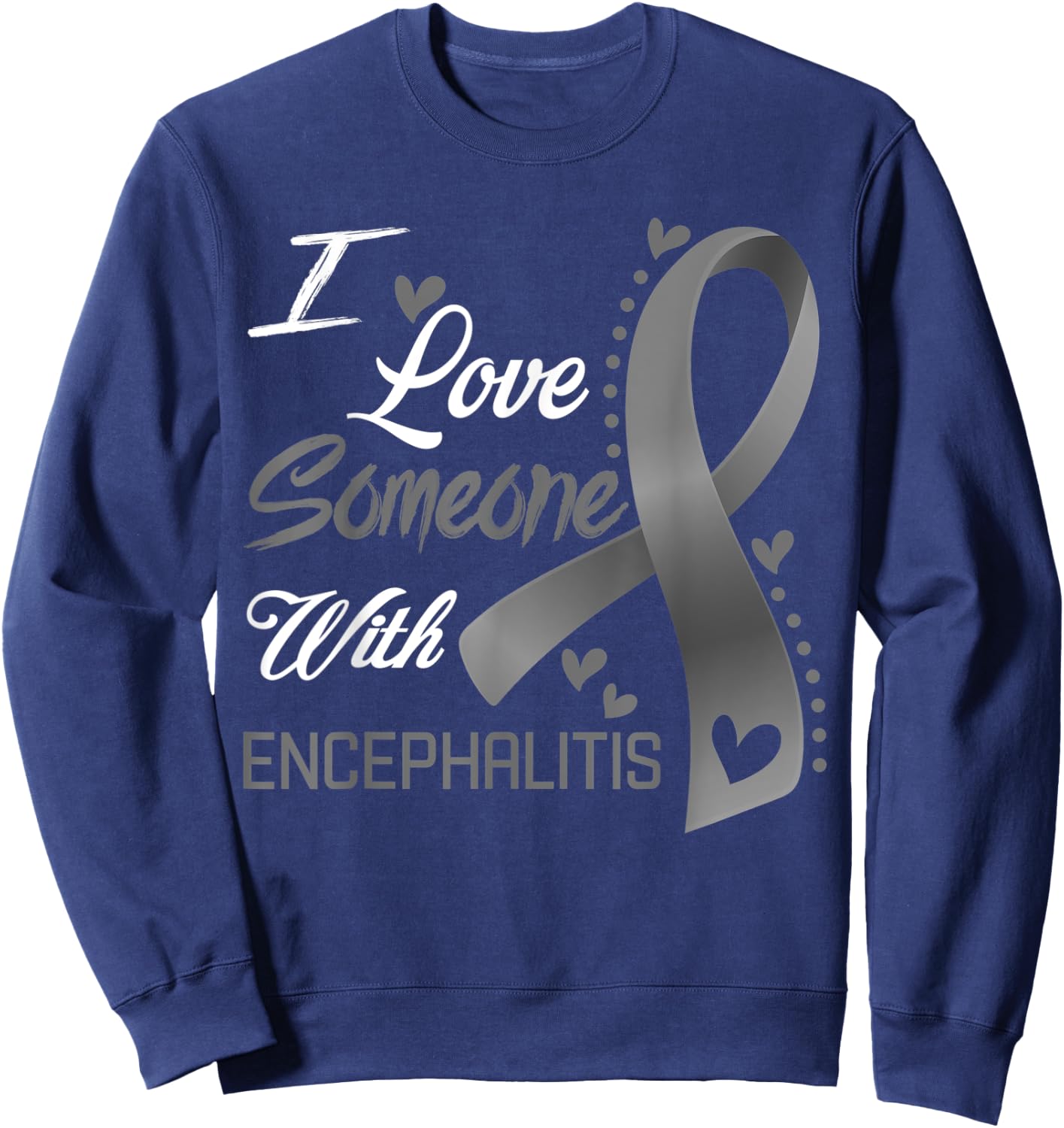 I Love Someone With Encephalitis Awareness Sweatshirt - Sweatshirt | Navy