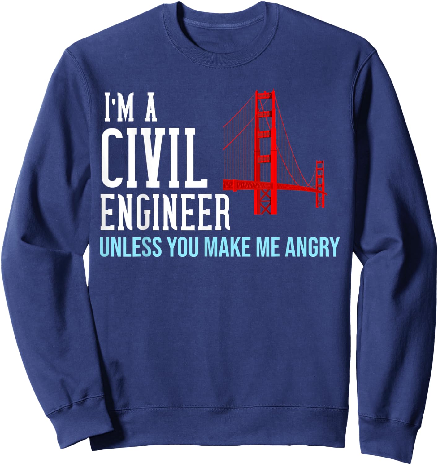 Civil Engineer Gift Funny Bridge Engineering Sweatshirt - Sweatshirt | Navy