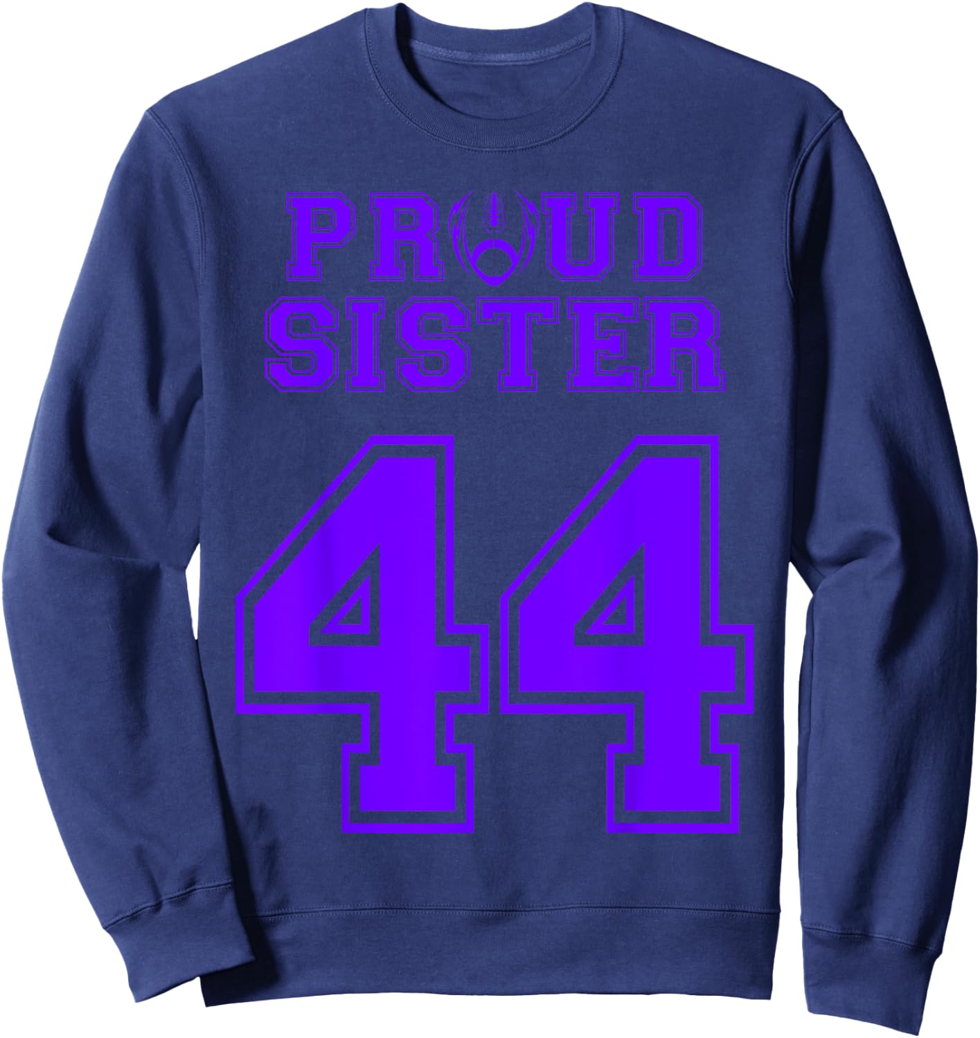 Custom Proud Football Sister Number 44 P Personalized Sweatshirt - Sweatshirt | Navy
