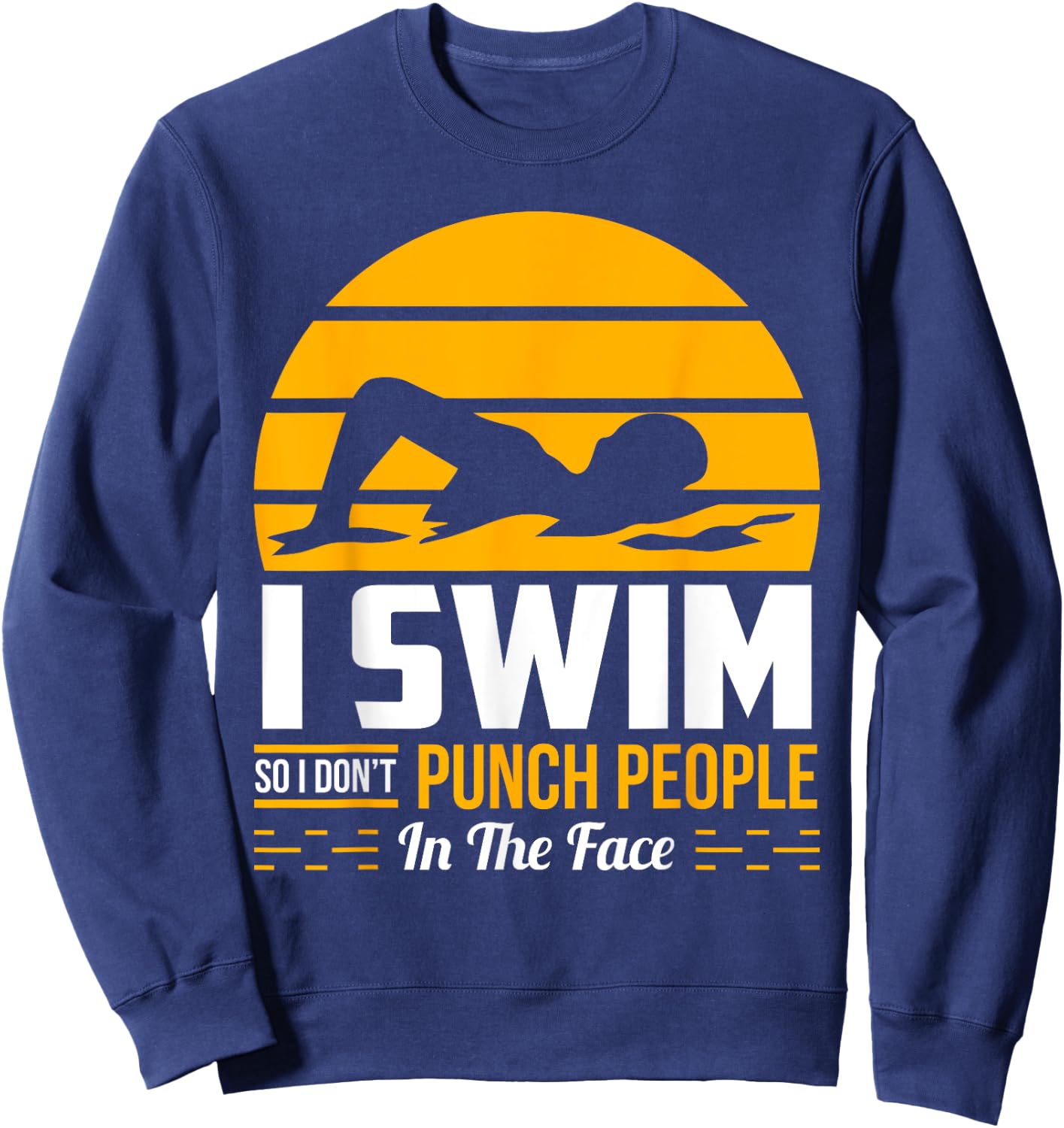 Funny Swimming Gift Swimmer Swim Team So I Don't Punch Sweatshirt - Sweatshirt | Navy
