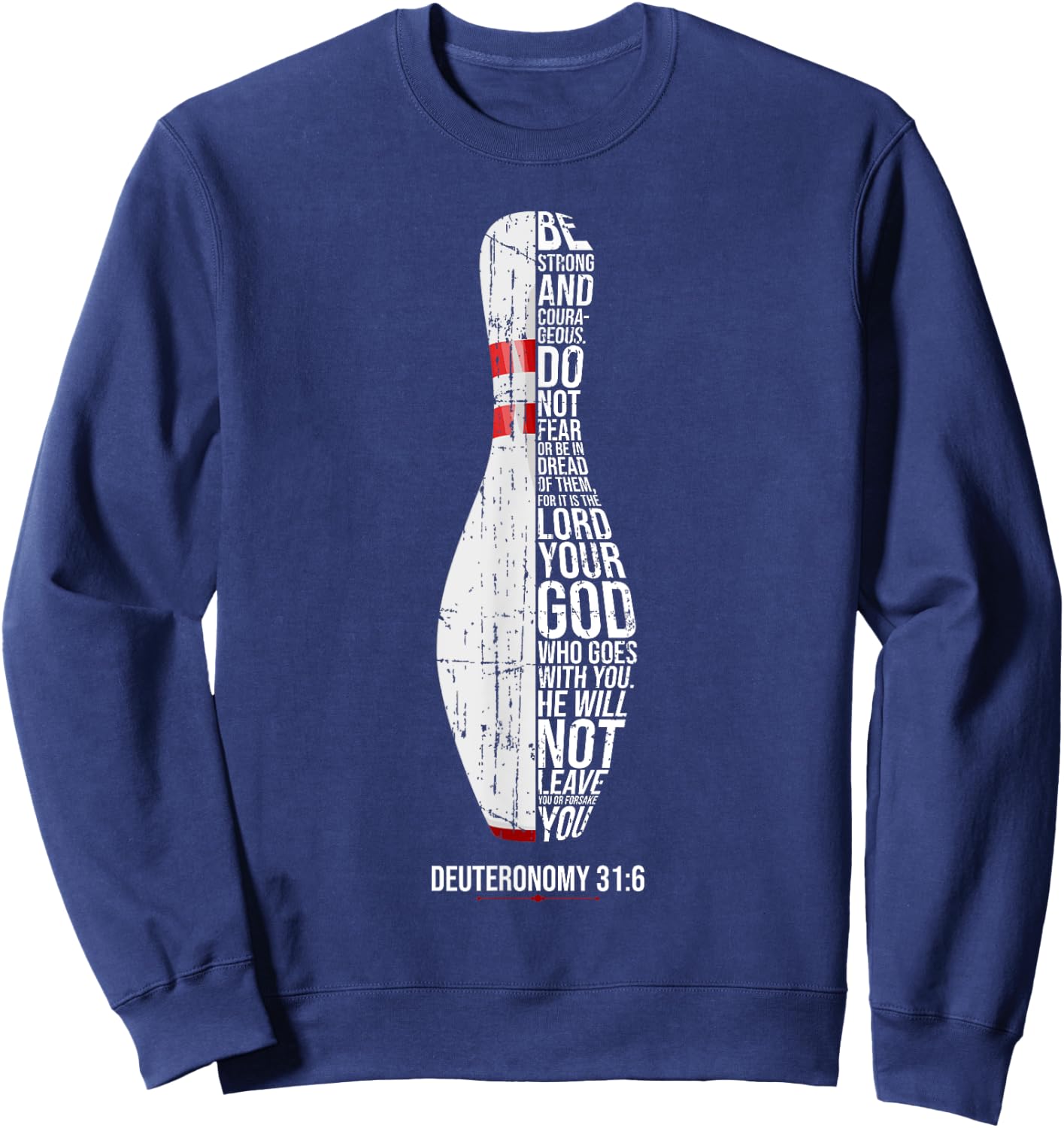 Christian Bowling Deuteronomy 31:6 Faith Christianity Bowler Sweatshirt - Sweatshirt | Navy