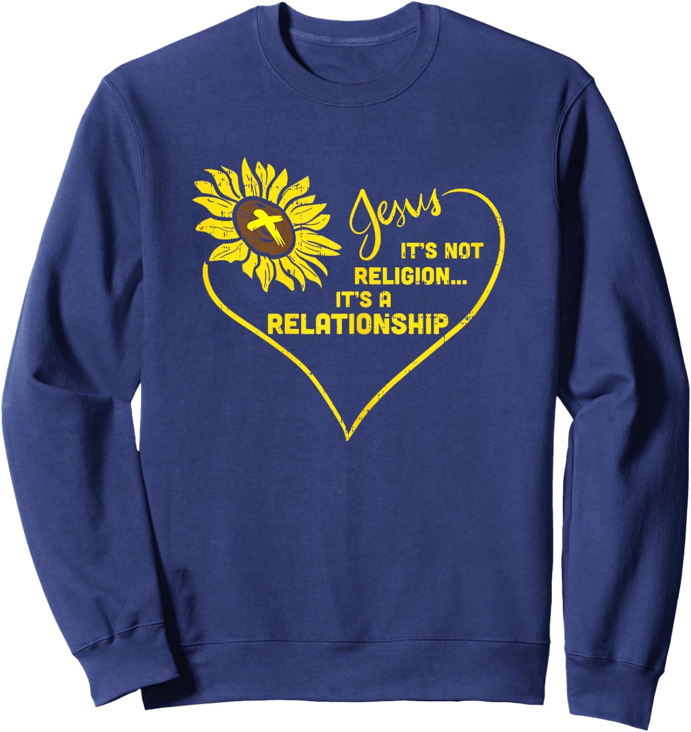 Sunflower Jesus Not Religion Relationship God Christian Gift Sweatshirt - Sweatshirt | Navy
