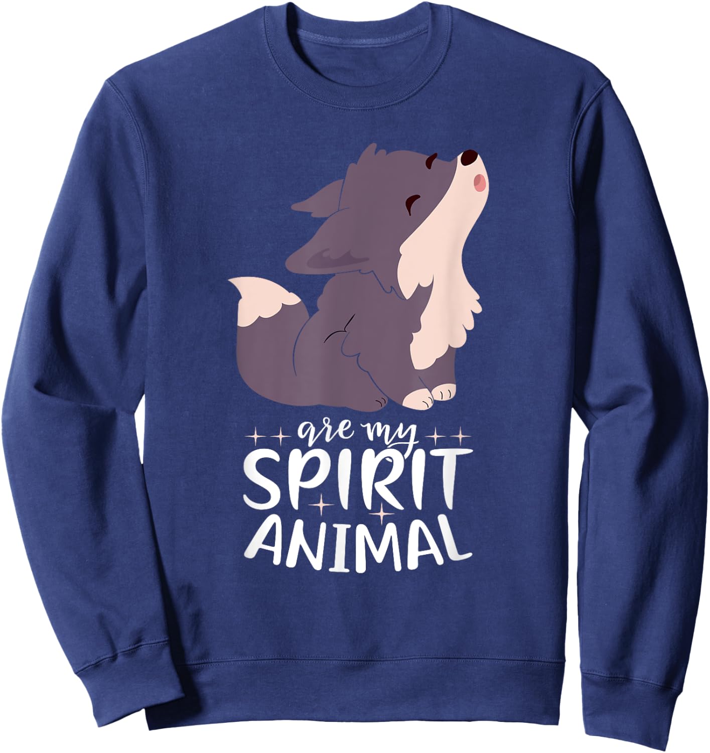 Wolves Are My Spirit Animal I Cute Wolf I Girl Wolf Sweatshirt - Sweatshirt | Navy