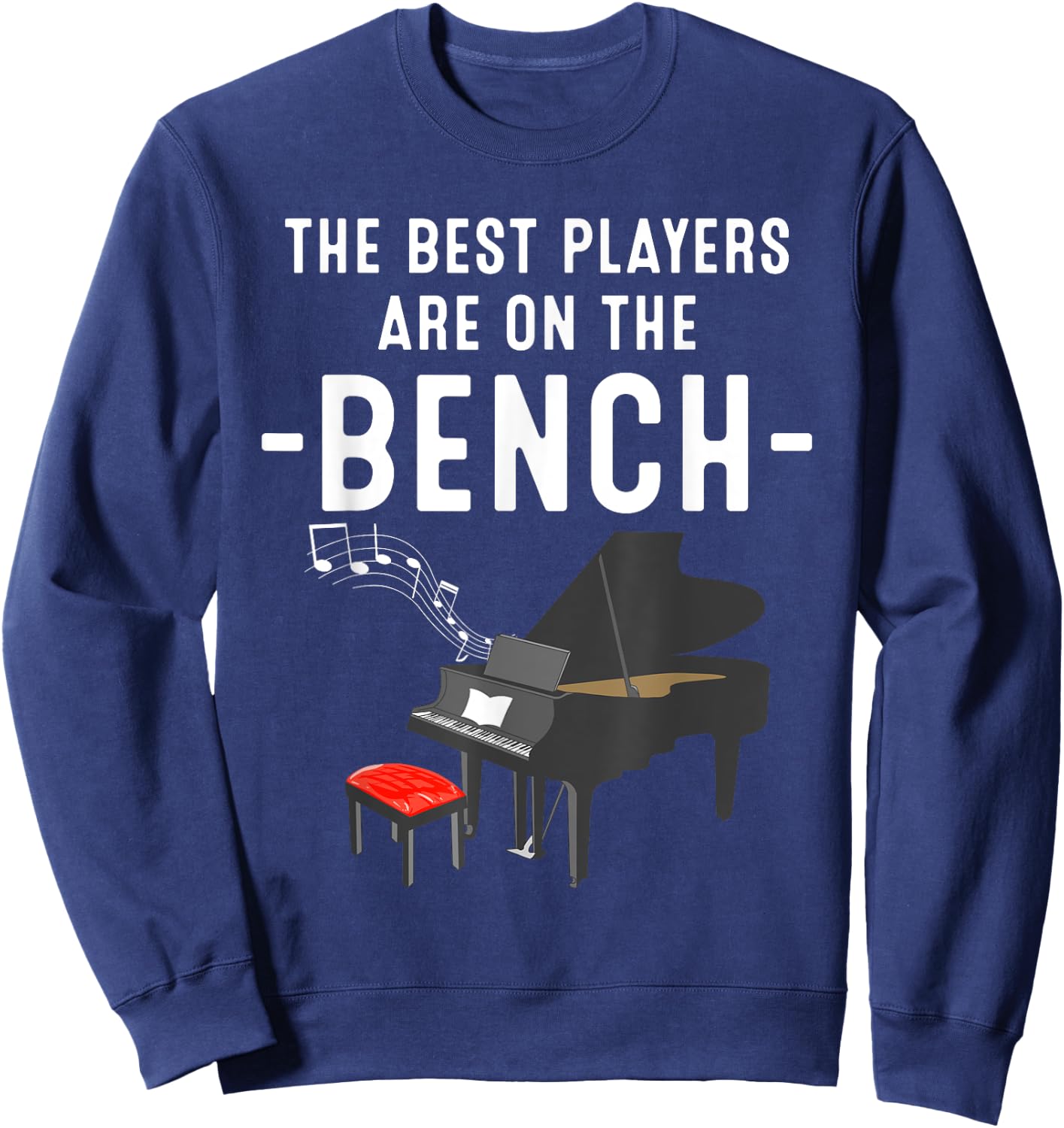 Funny Piano Player Gift Cute Bench Pianist Sweatshirt - Sweatshirt | Navy