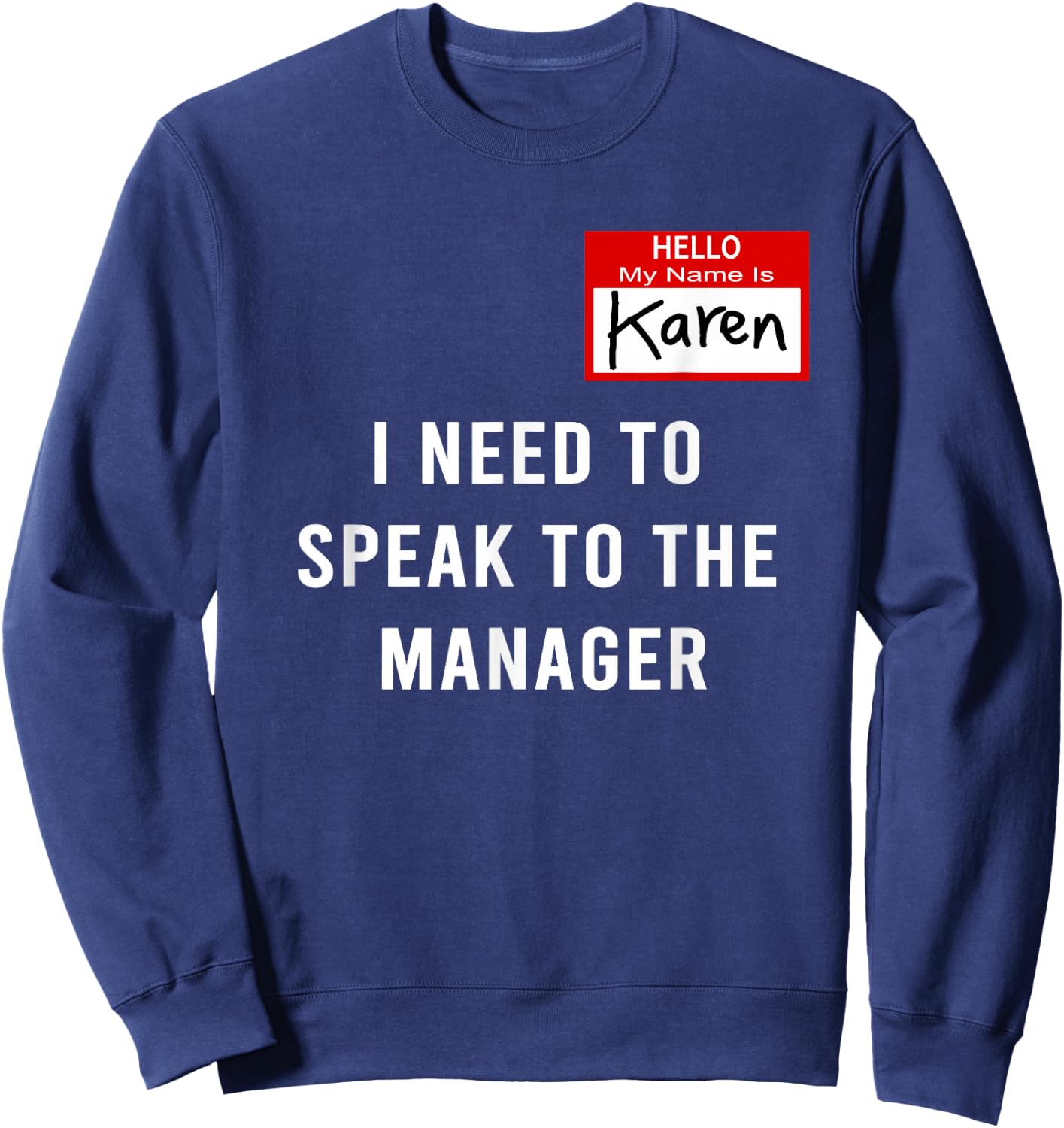 Funny Karen Halloween Costume I Need To Speak To The Manager Sweatshirt - Sweatshirt | Navy