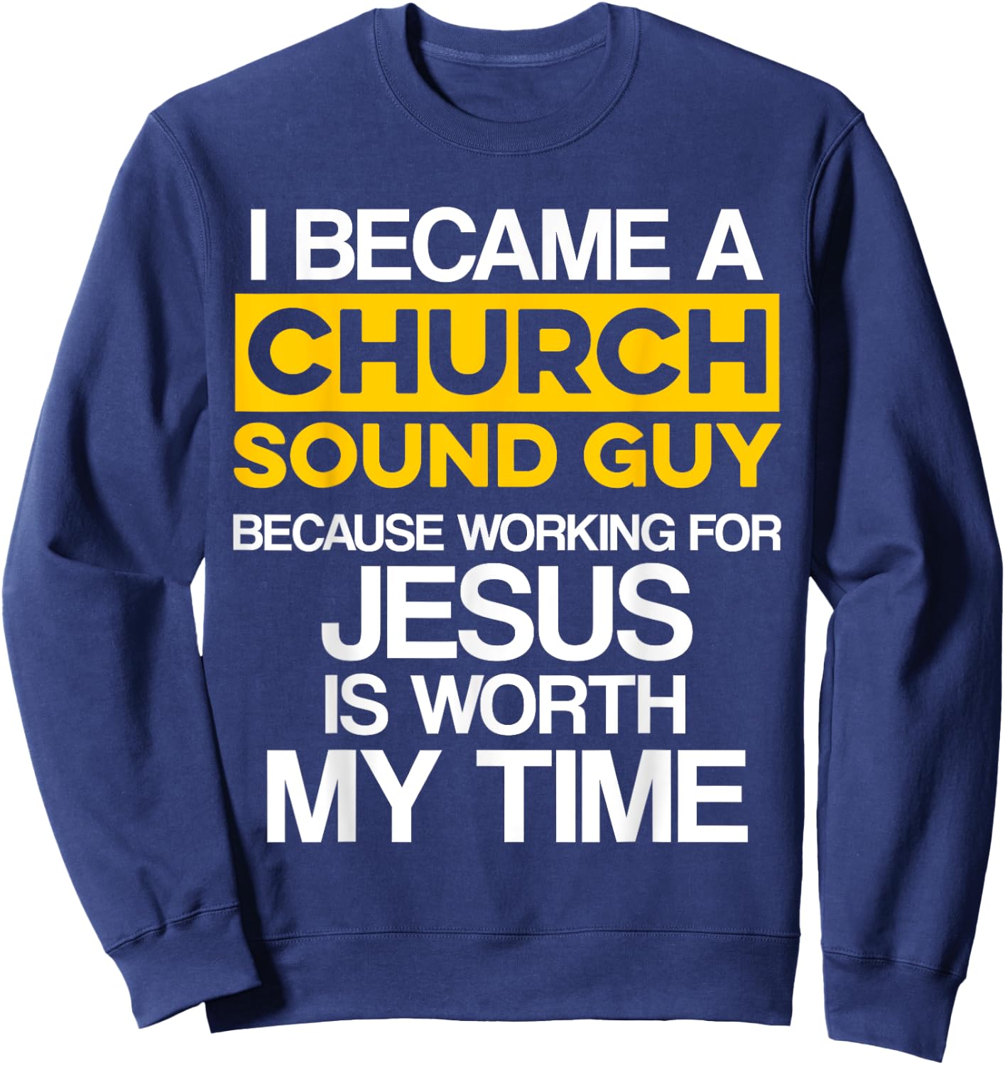 Church Sound Guy Jesus Audio Tech Engineer Sweatshirt - Sweatshirt | Navy