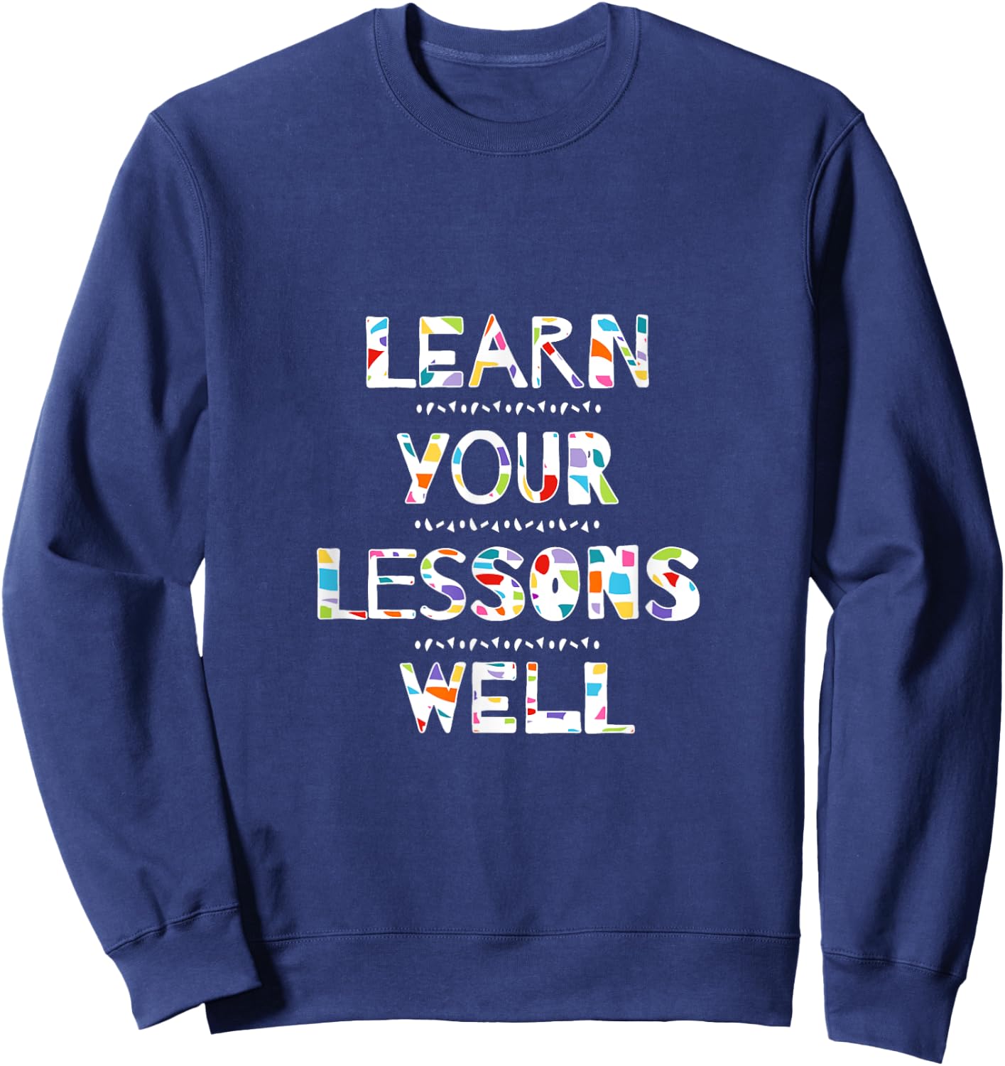 Learn Your Lessons Well Godspell Musical Theater Fans Sweatshirt - Sweatshirt | Navy